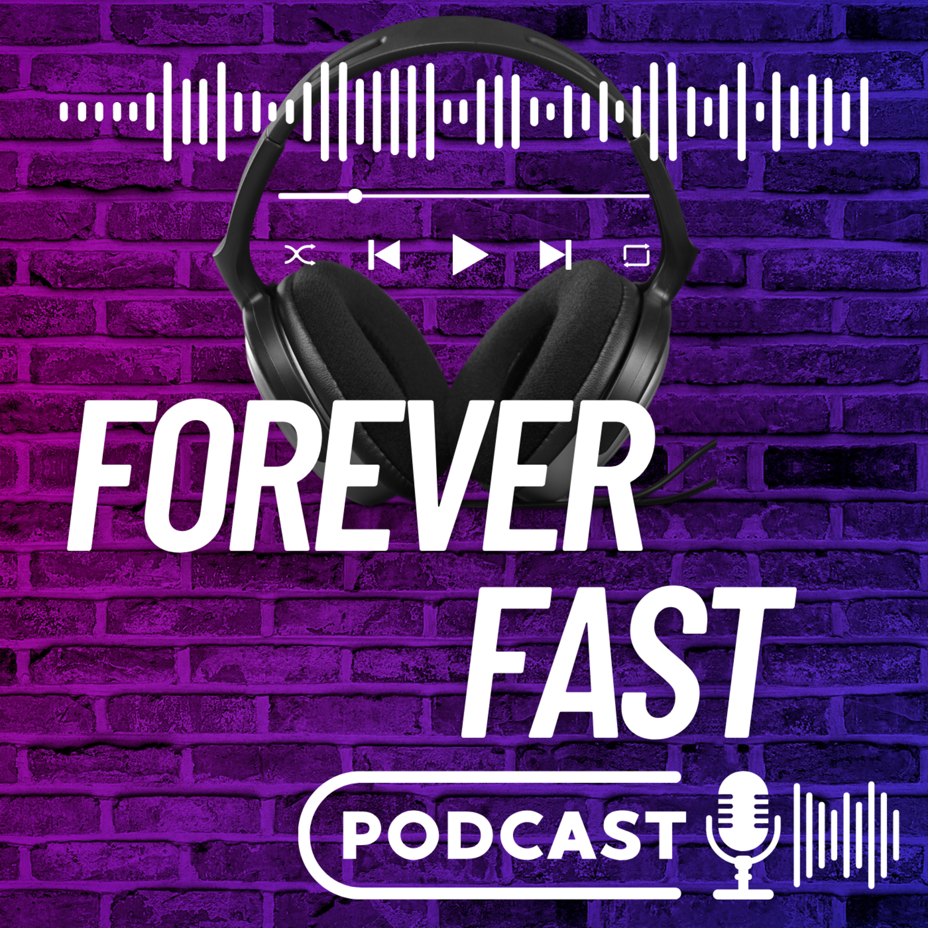Forever Fast Podcast