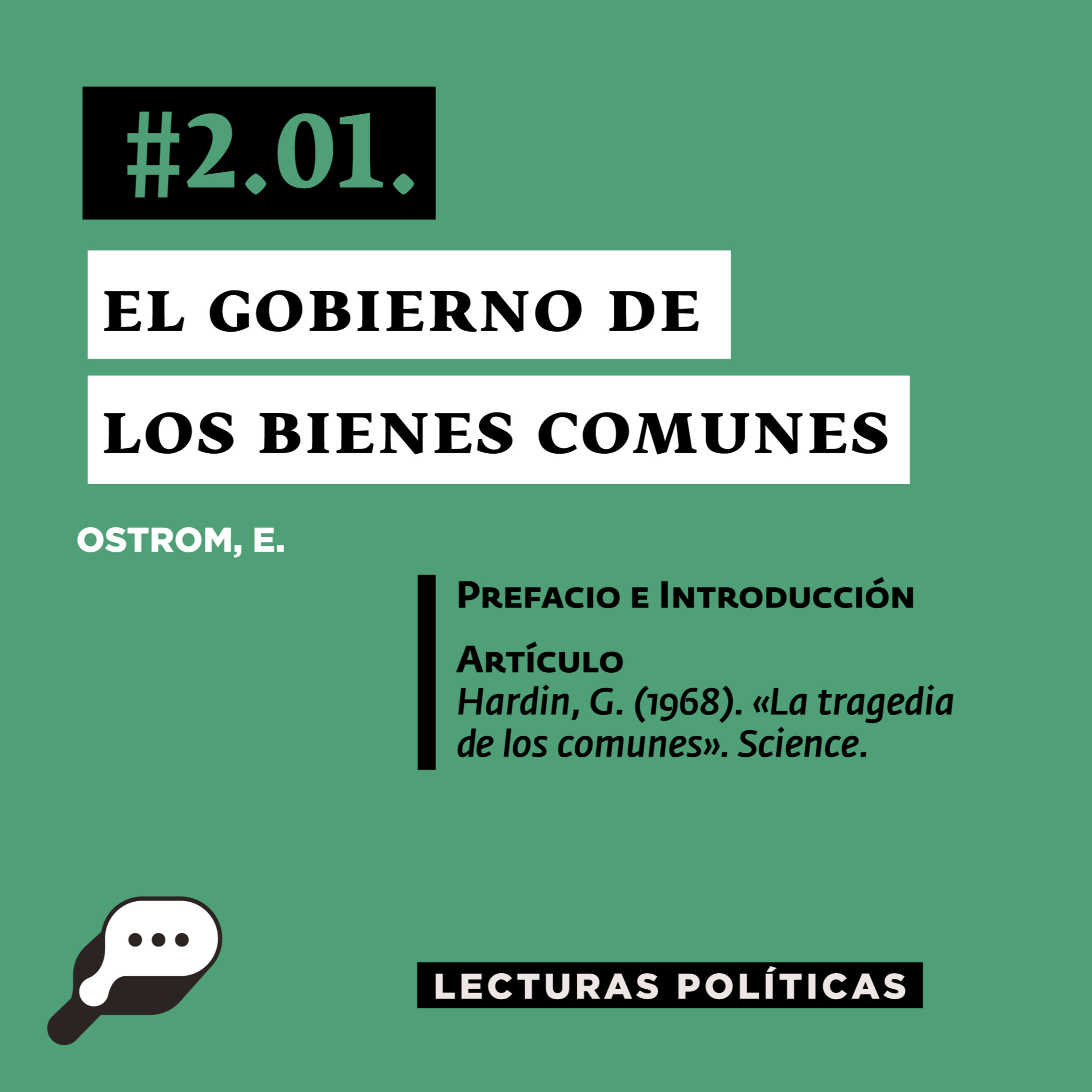 LECTURAS POLÍTICAS #2.1.: Ostrom, E. El gobierno de los Comunes. Prefacio e Introducción y Artículo: Hardin, G. (1968). «La tragedia de los comunes». Science.