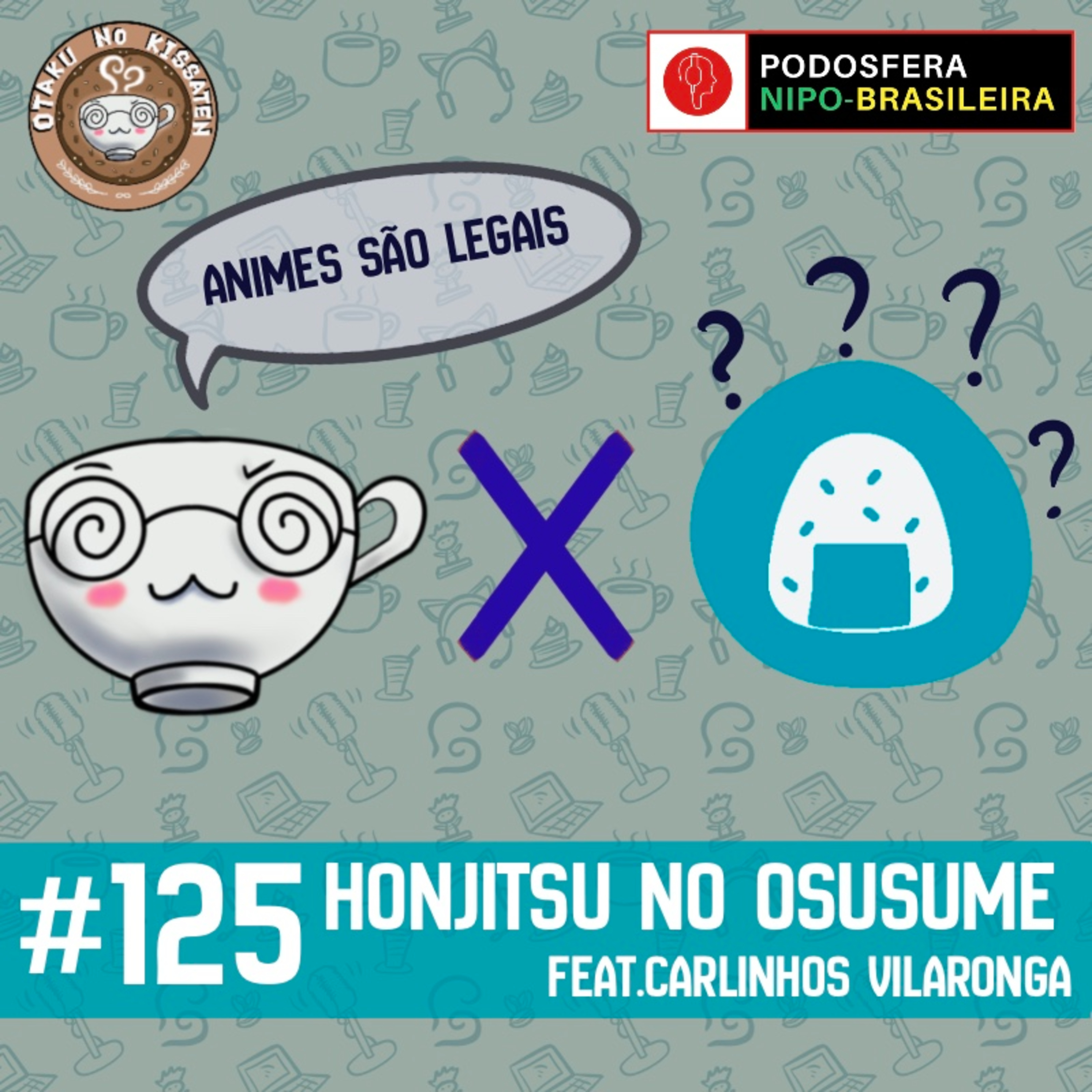 Otaku no Kissaten #125 – Honjitsu no Osusume: Quatro Animes para um Não-Otaku feat. @Nabecastjp