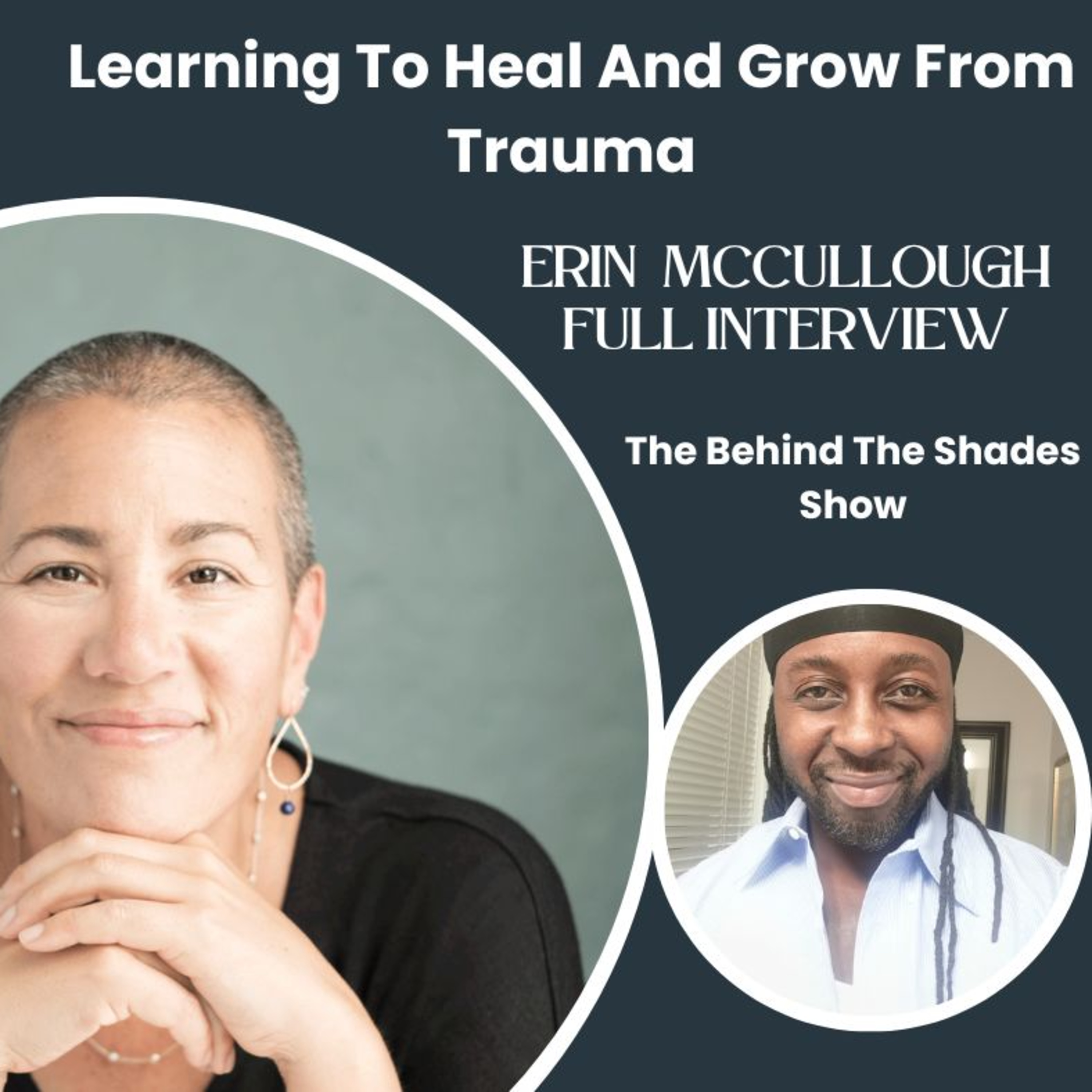 Erin McCullough Full Interview | Learning To Heal And Grow From Trauma episode artwork