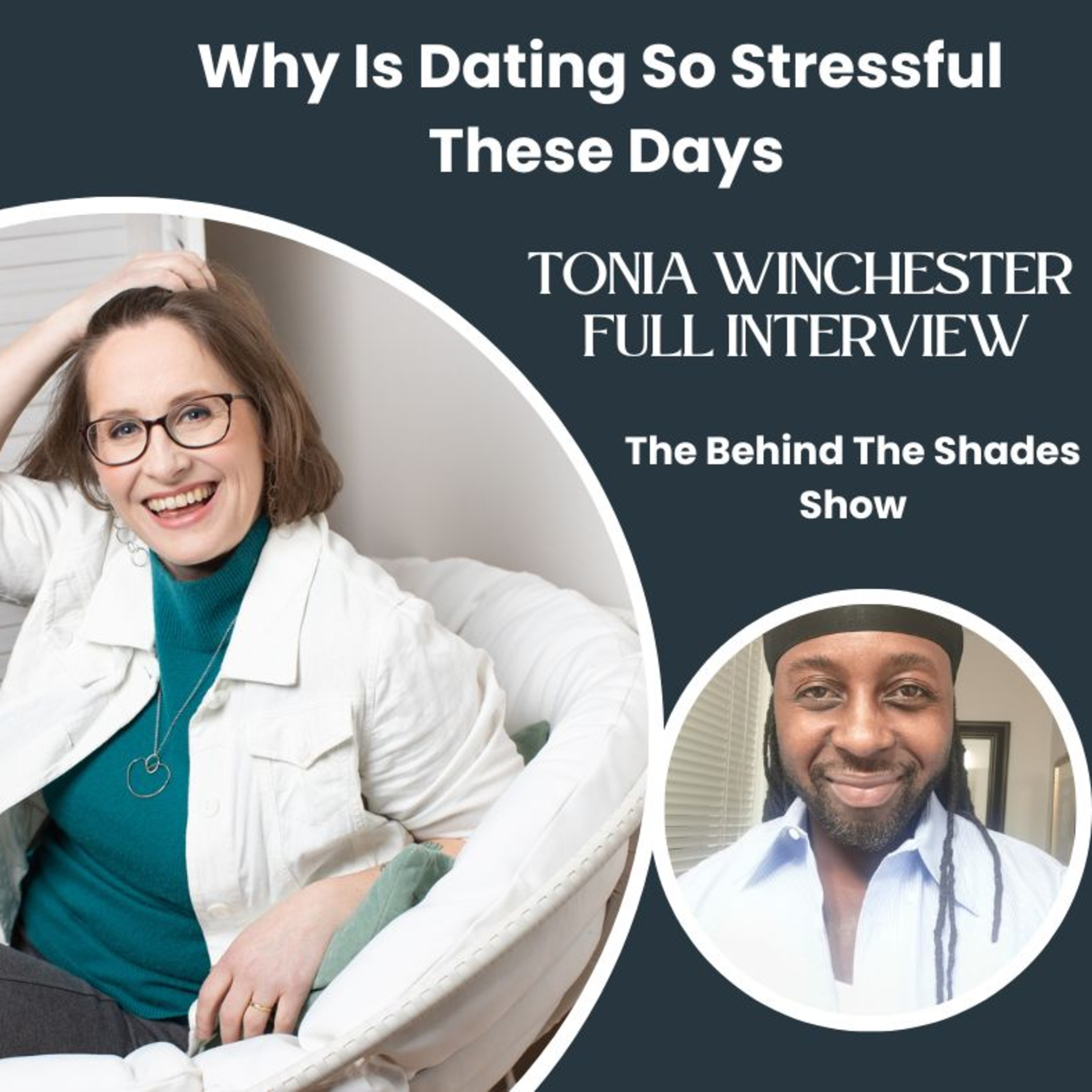 Tonia Winchester FULL INTERVIEW | Why Is Dating So Stressful These Days episode artwork