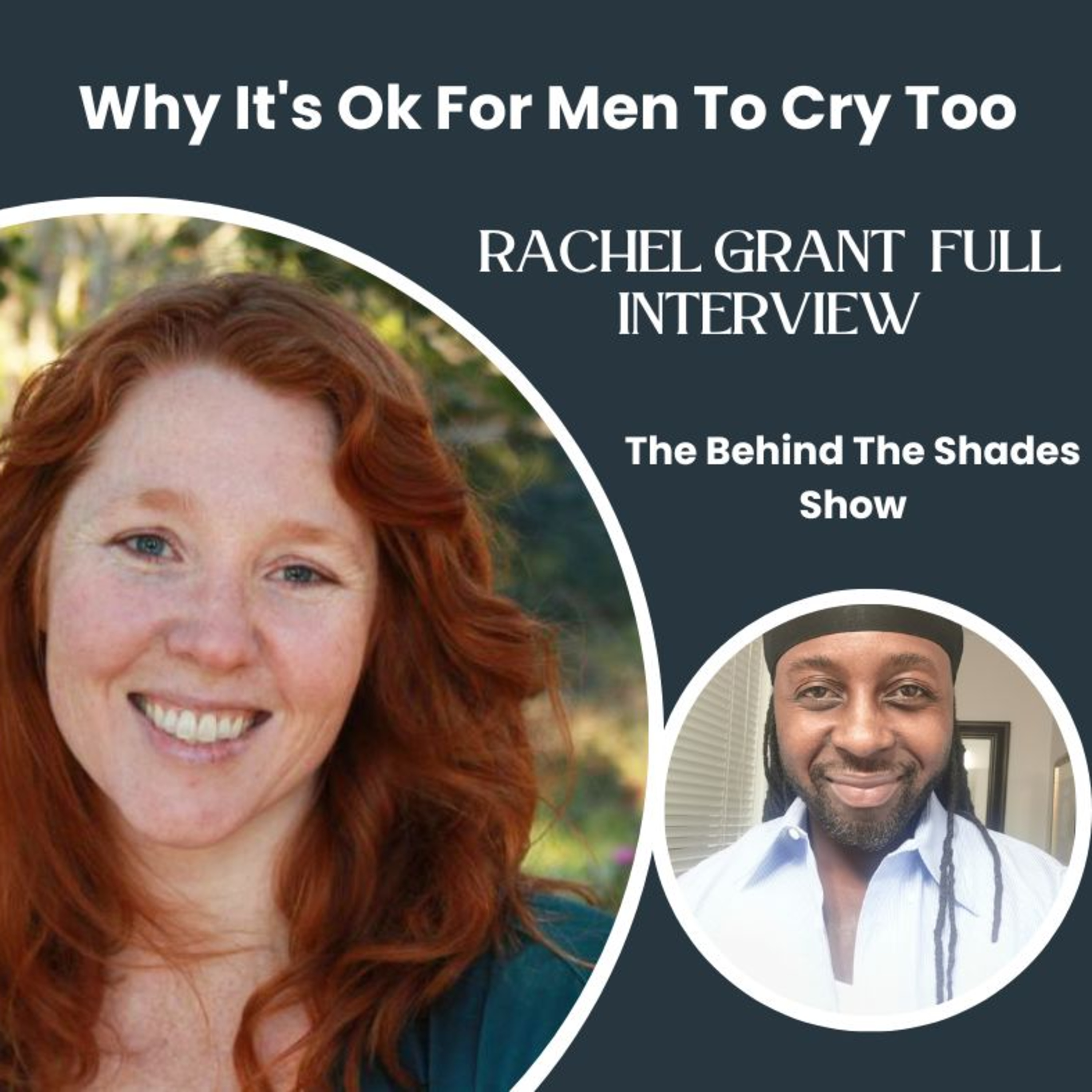 Rachel Grant FULL INTERVIEW | Why It's Ok For Men To Cry Too episode artwork