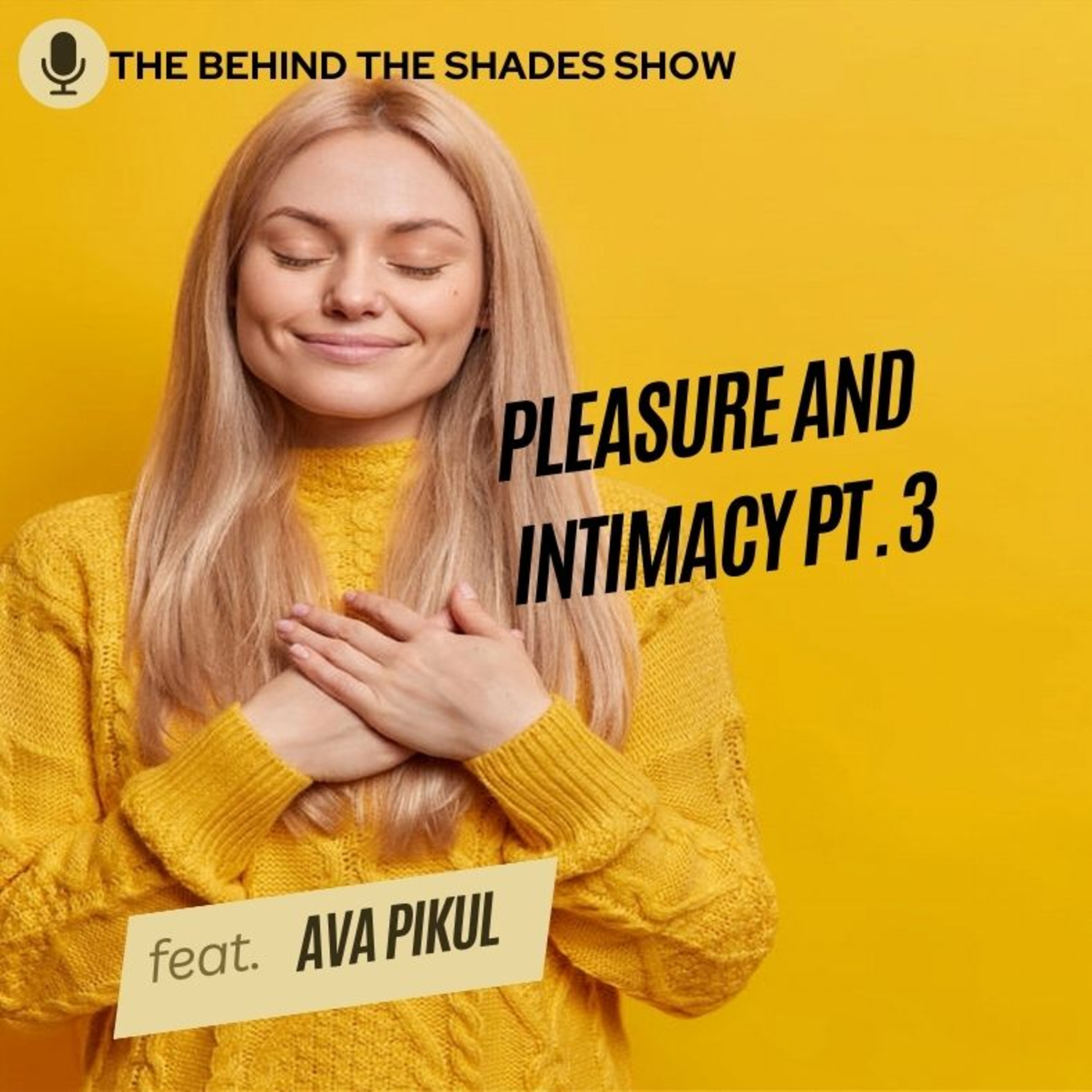 Ava Pikul Interview | Part 03 | The Different Ways To Feel Pleasure During Intimacy episode artwork