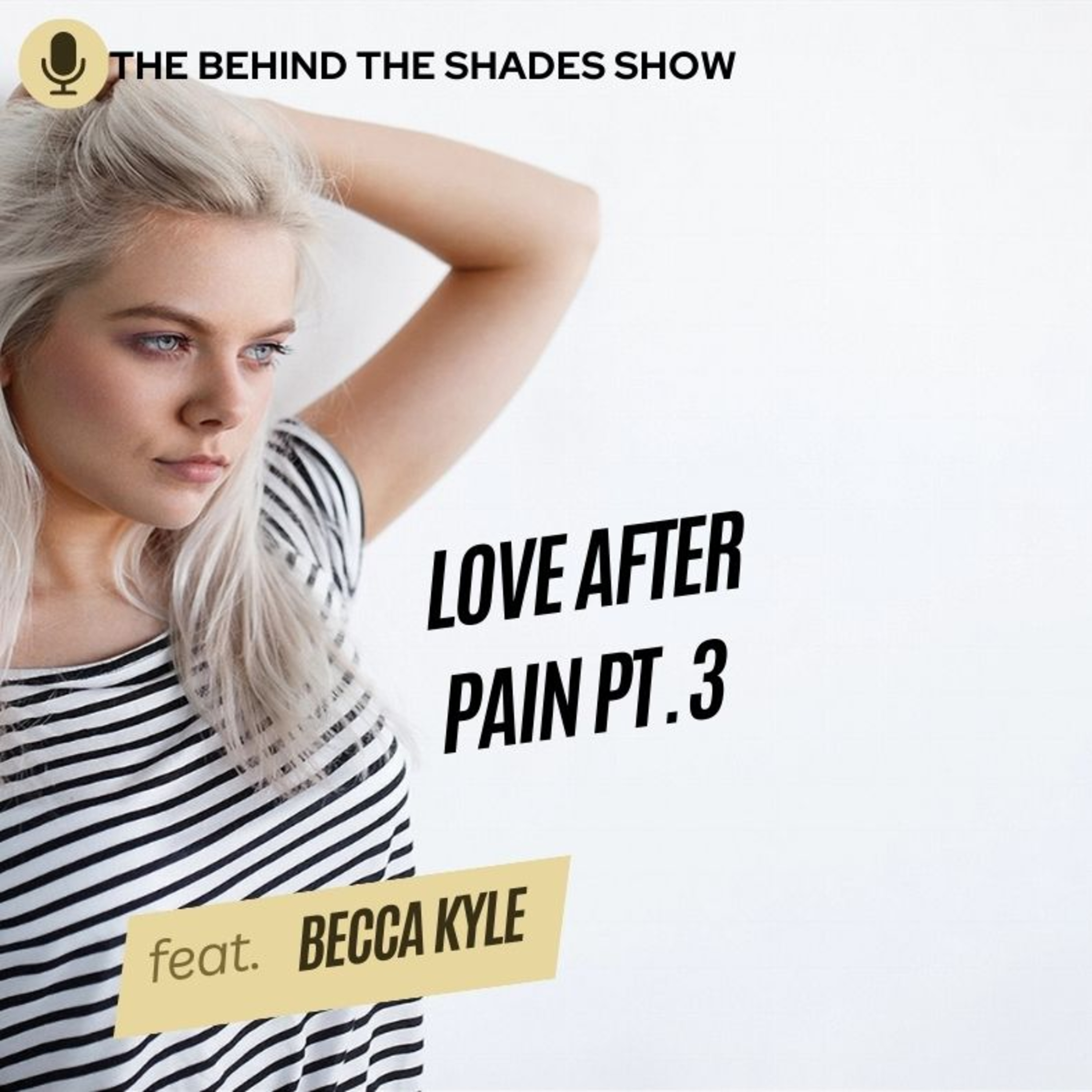 Becca Kyle Interview | Part 03 | How Can We Love Ourselves After The Pain episode artwork