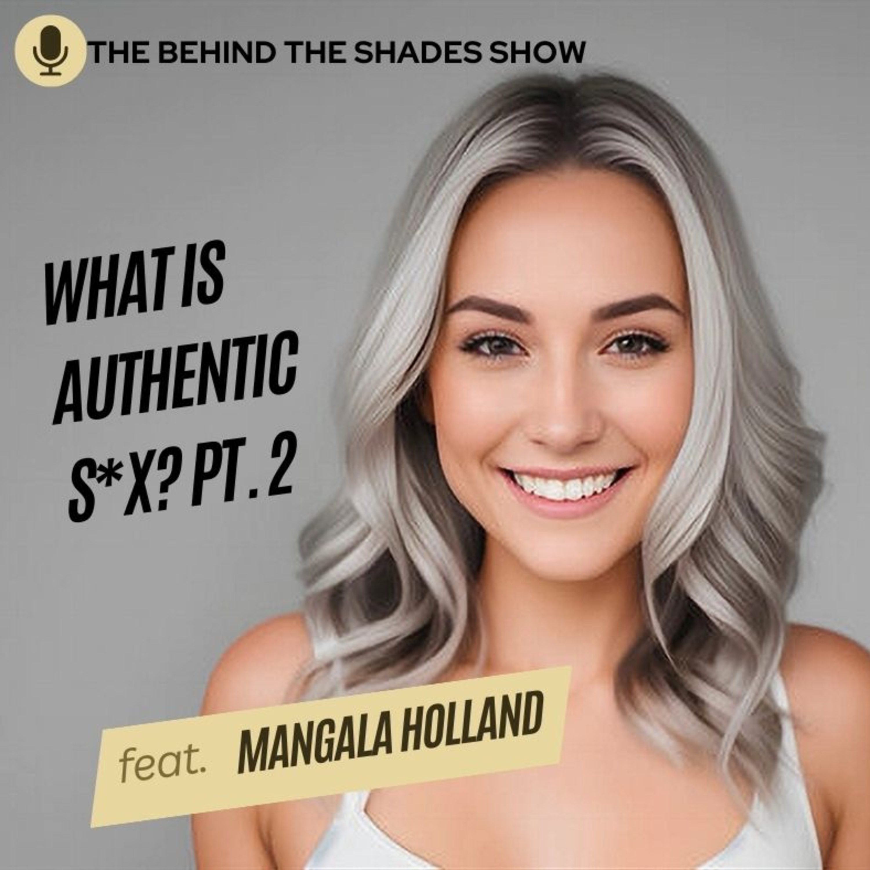 It's Time To Start Having Authentic S*x | Mangala Holland Interview | Part 02 | episode artwork
