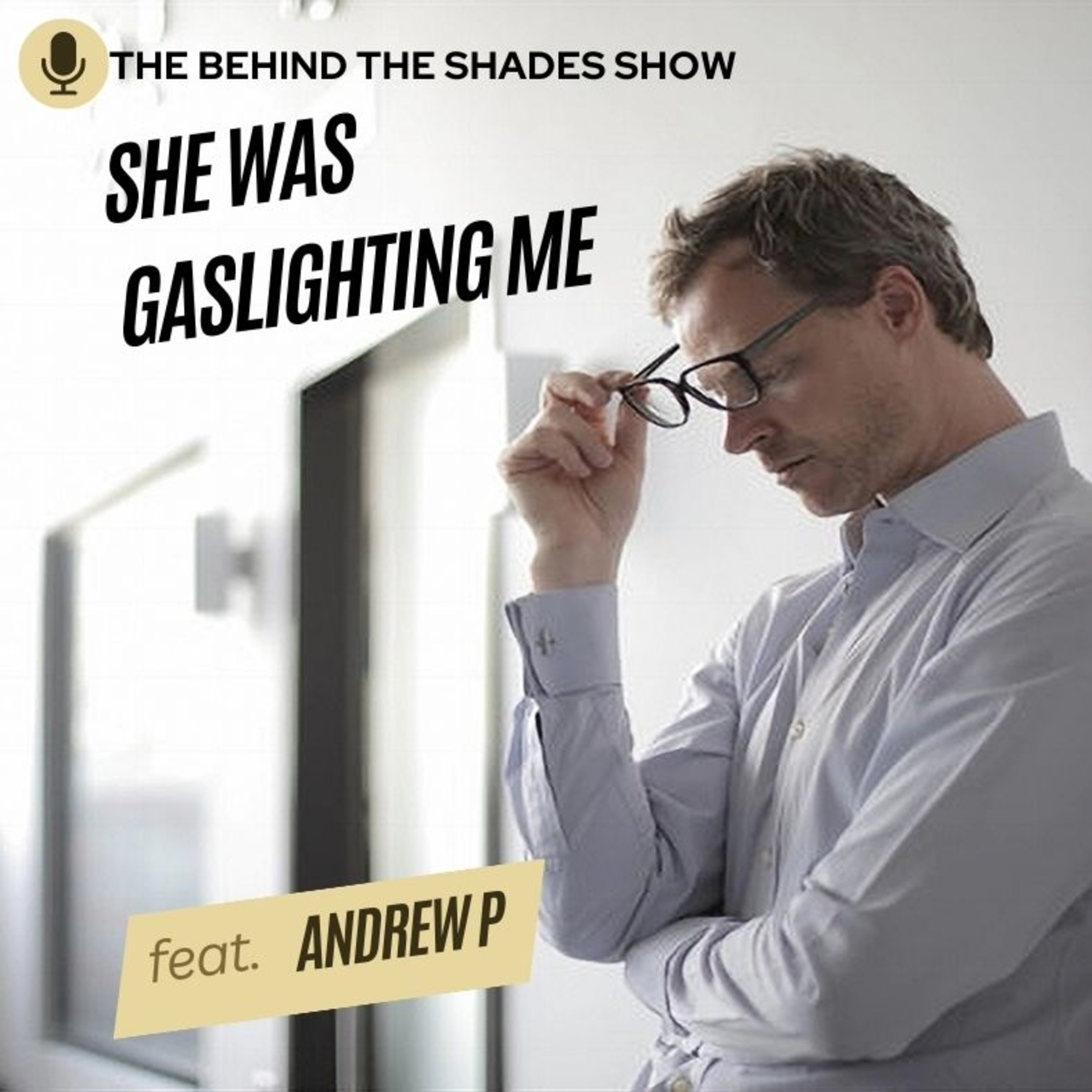 How My Ex's Gaslighting Almost Ruined My Life | Andrew P Interview | Full Interview |  episode artwork