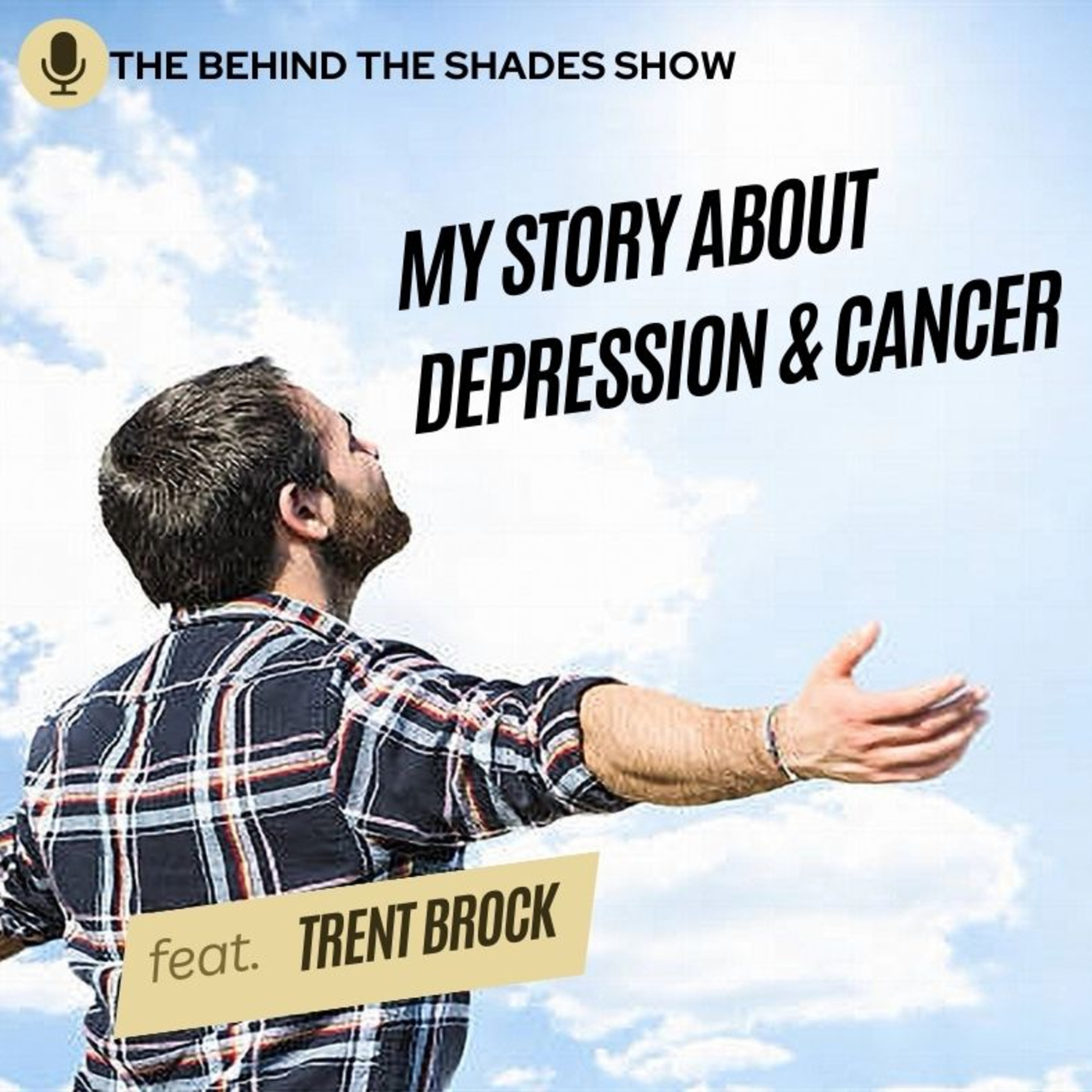 How I Battled Depression And Survived Cancer | Trent Brock Interview | Full Interview |  episode artwork