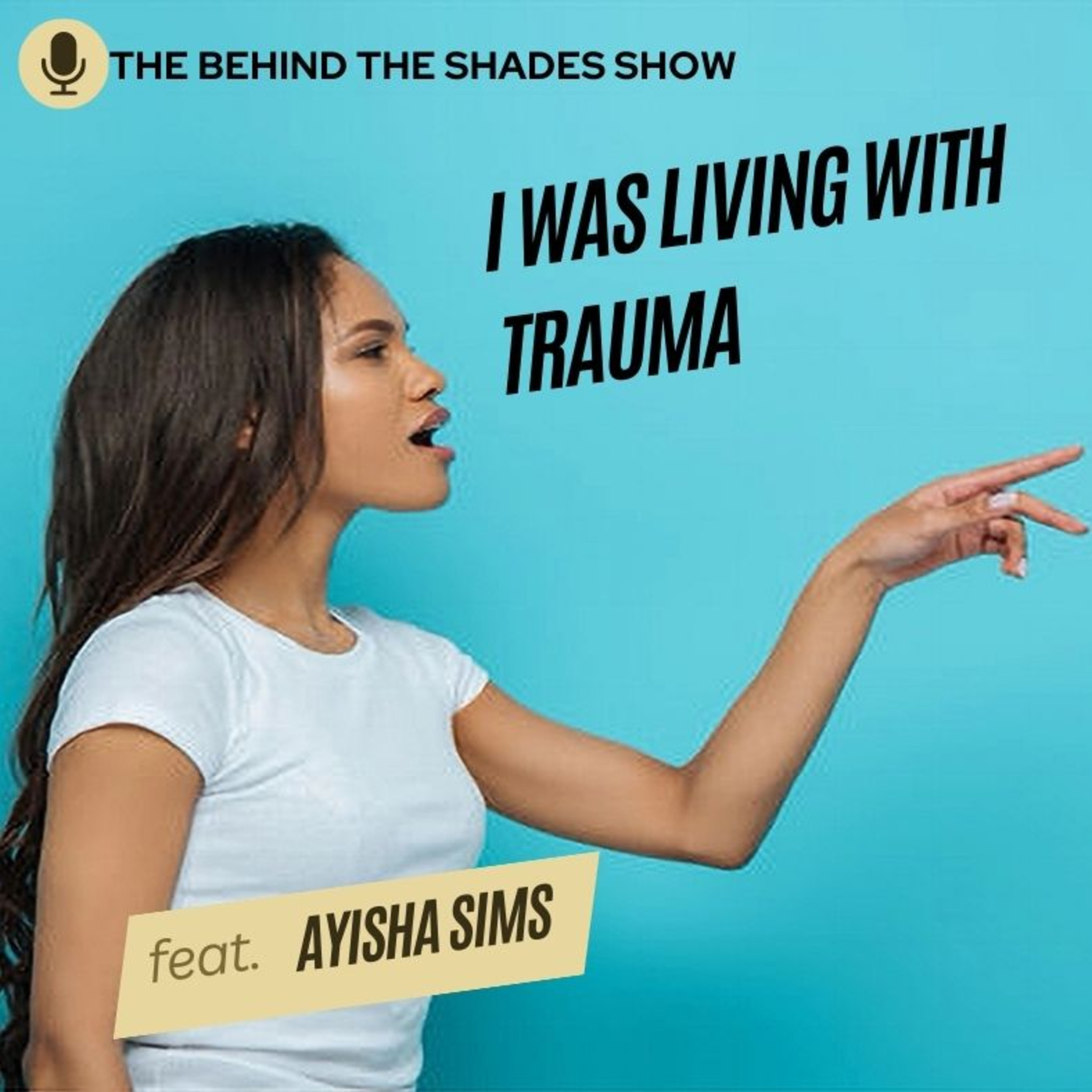 How I Learned To Overcome My Trauma | Ayisha Sims Interview | Full Interview |  episode artwork