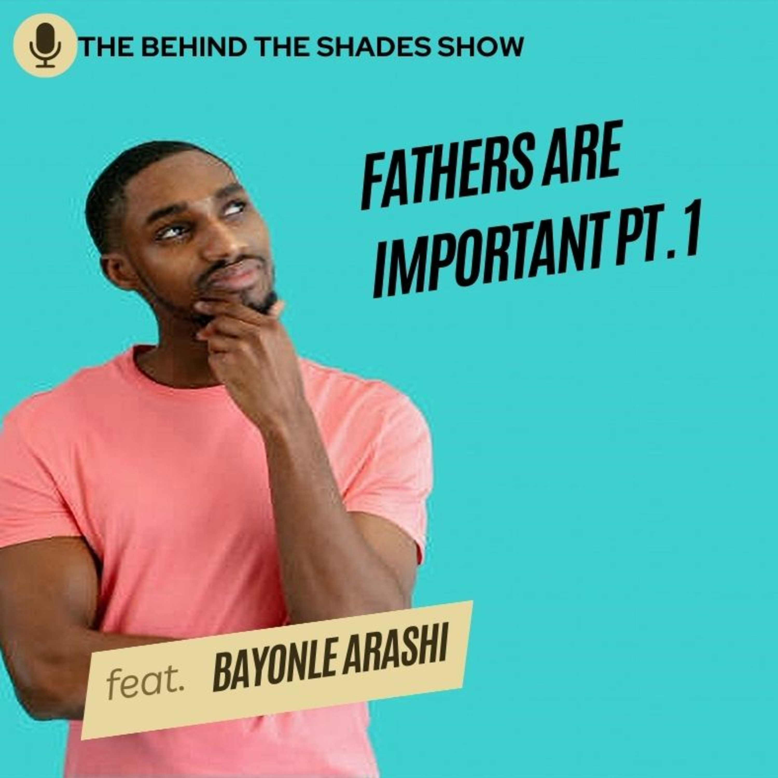 Men Need To Be There For Their Sons | Bayonle Arashi Interview | Part 01 | episode artwork
