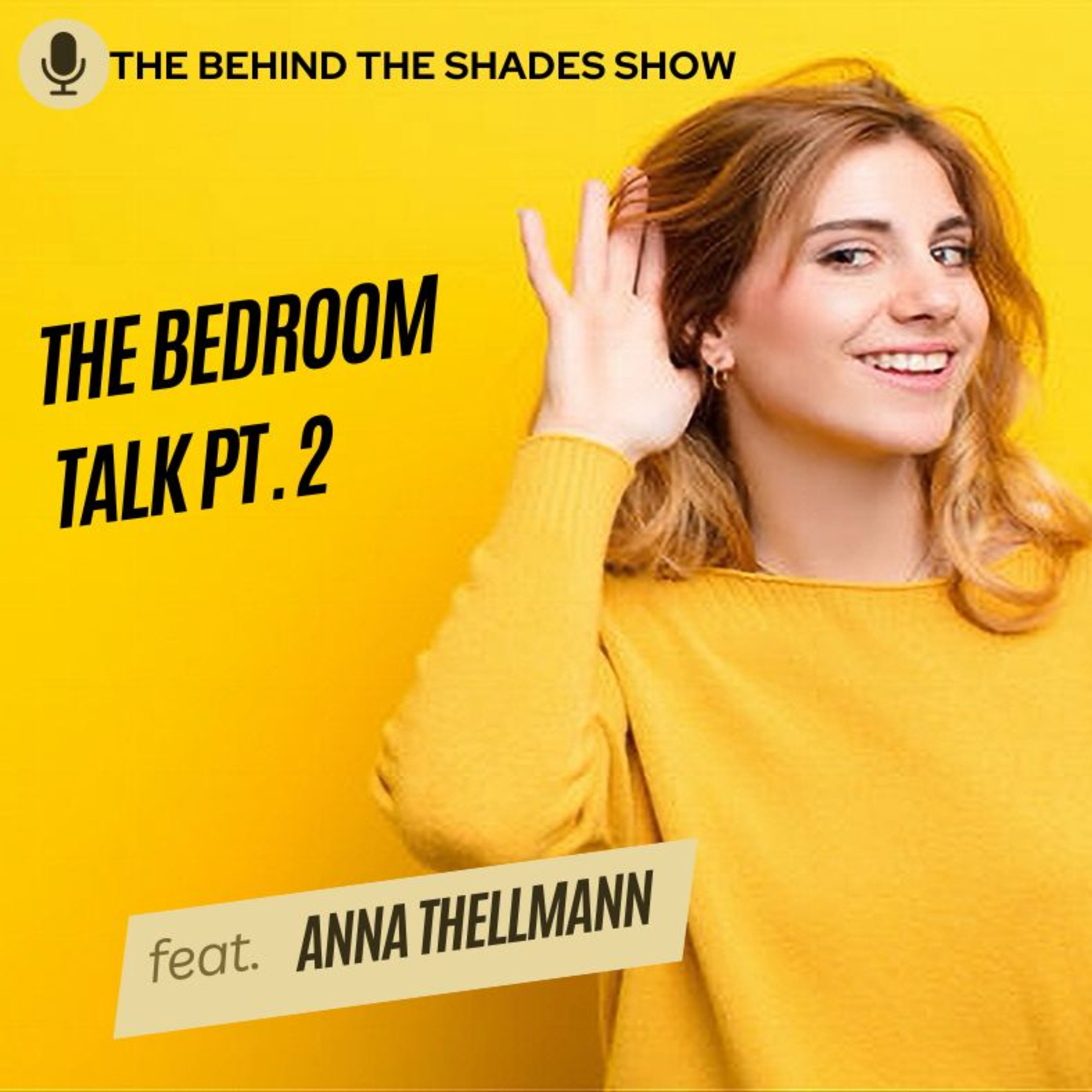 Don't Be Afraid Of The Bedroom Conversation | Anna Thellmann Interview | Part 02 | episode artwork
