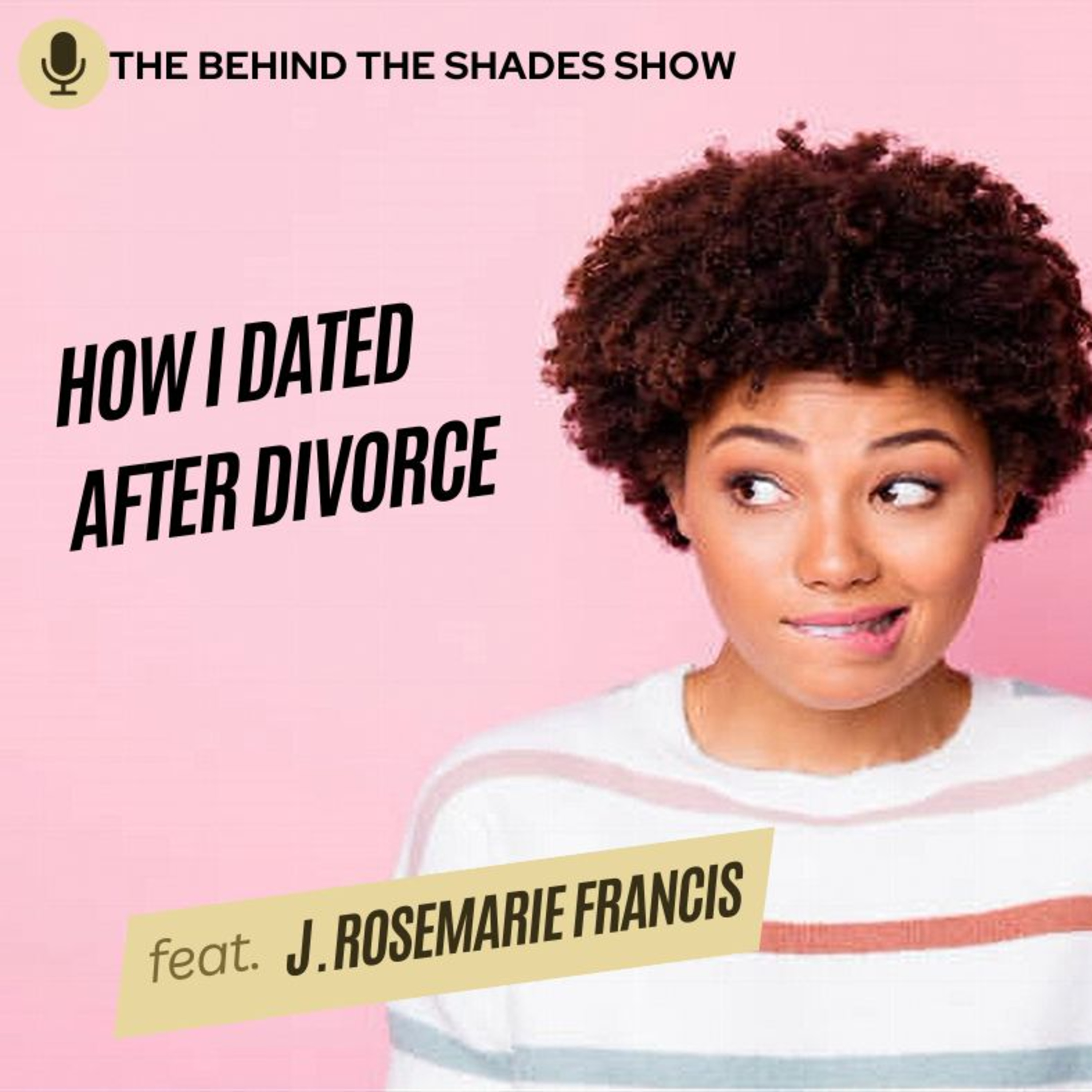 How Women Can Date After Divorce - J. Rosemarie Francis Interview | Full Interview |  episode artwork