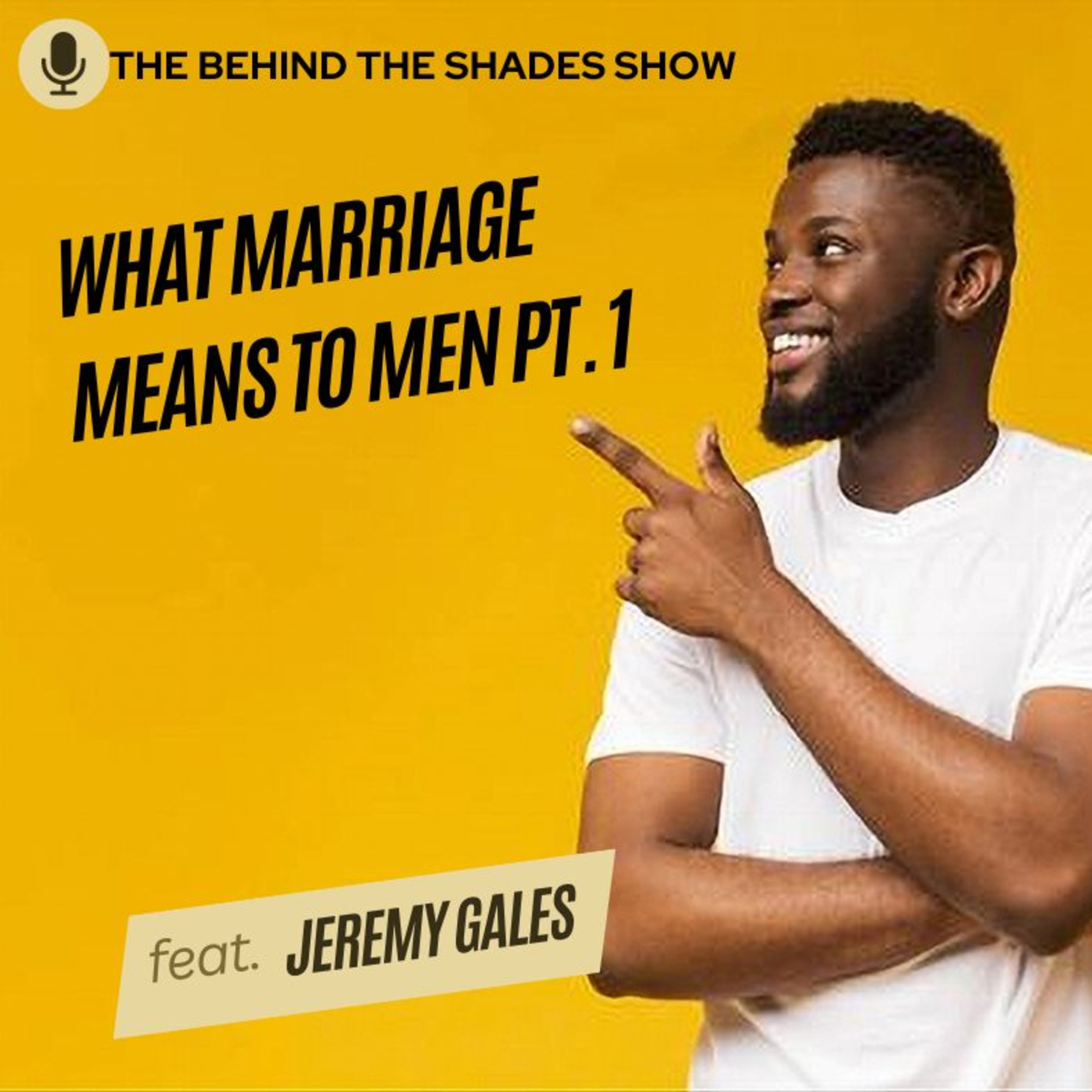 How Marriage Looks Like Through A Man's Eyes | Jeremy "J-Zilla" Gales Sr. Interview | Part 01 | episode artwork