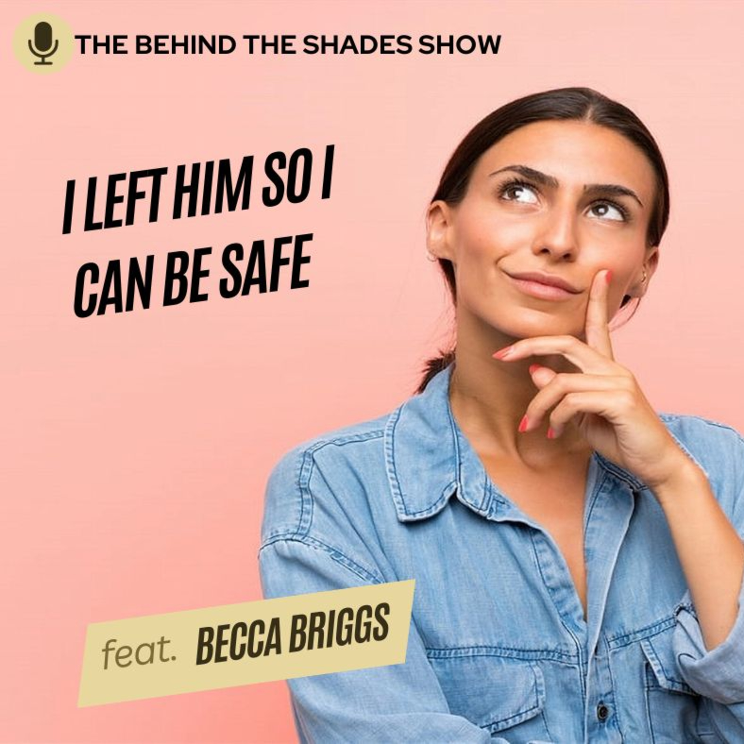 I Left The Relationship So Can Feel Safe Again - Becca Briggs Interview | Full Interview | episode artwork