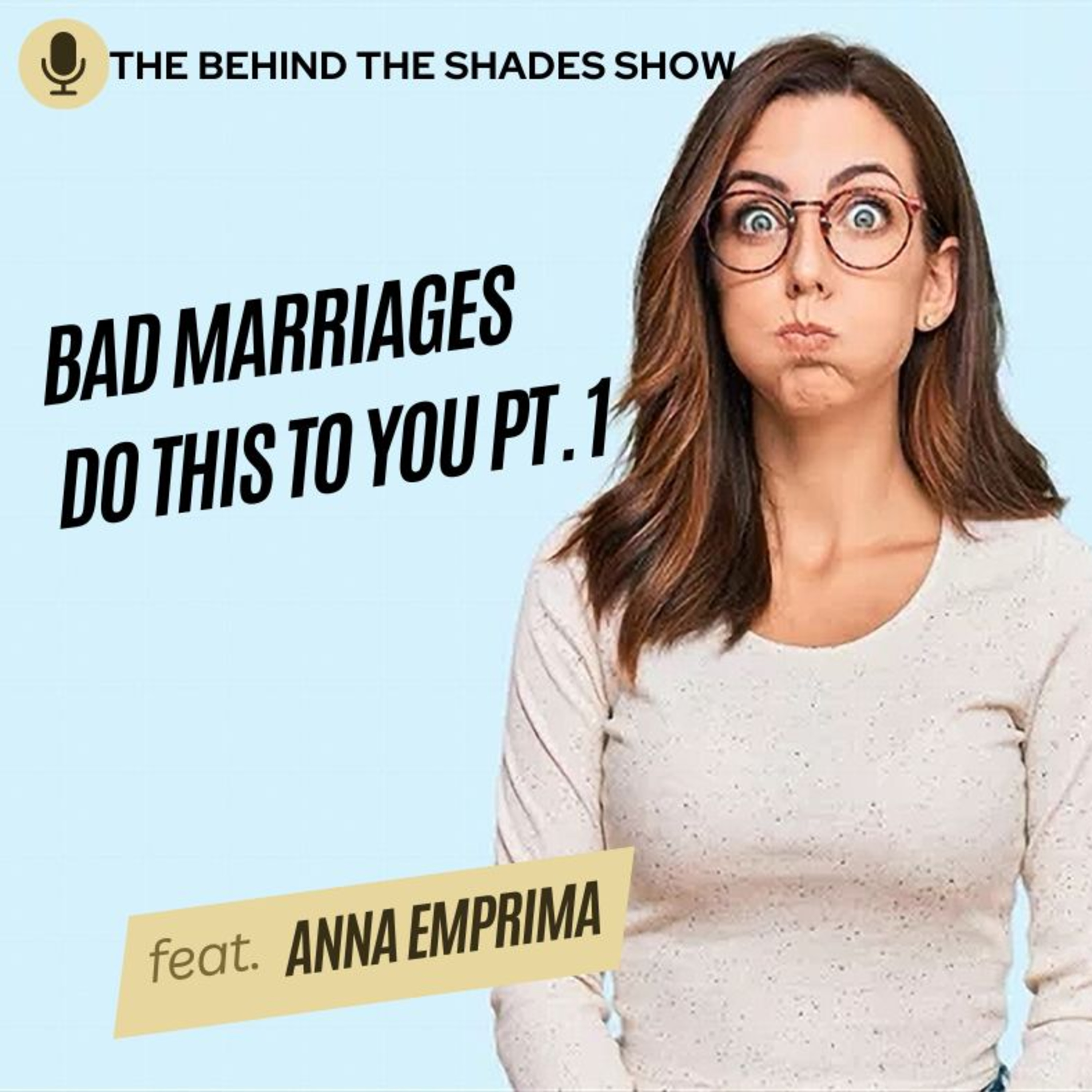 The Behind The Shades Show : Marriage, Mental Health, And Trauma Recovery