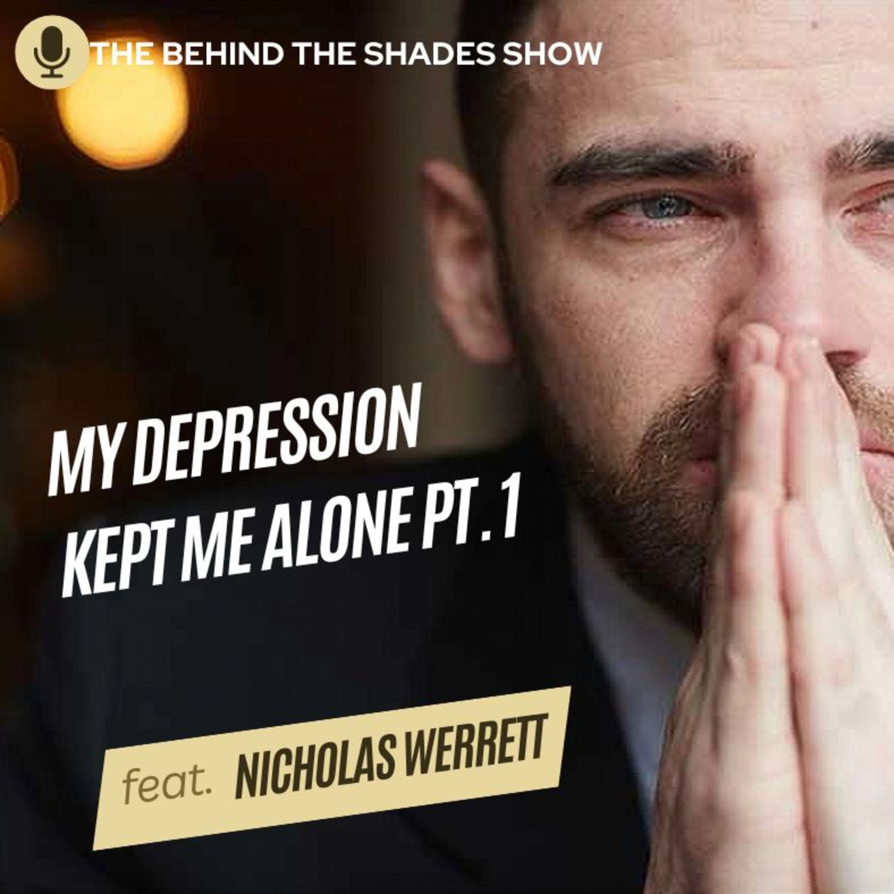 How To Help Someone Going Through Depression | Nicholas Werrett Interview | Part 01 |  episode artwork