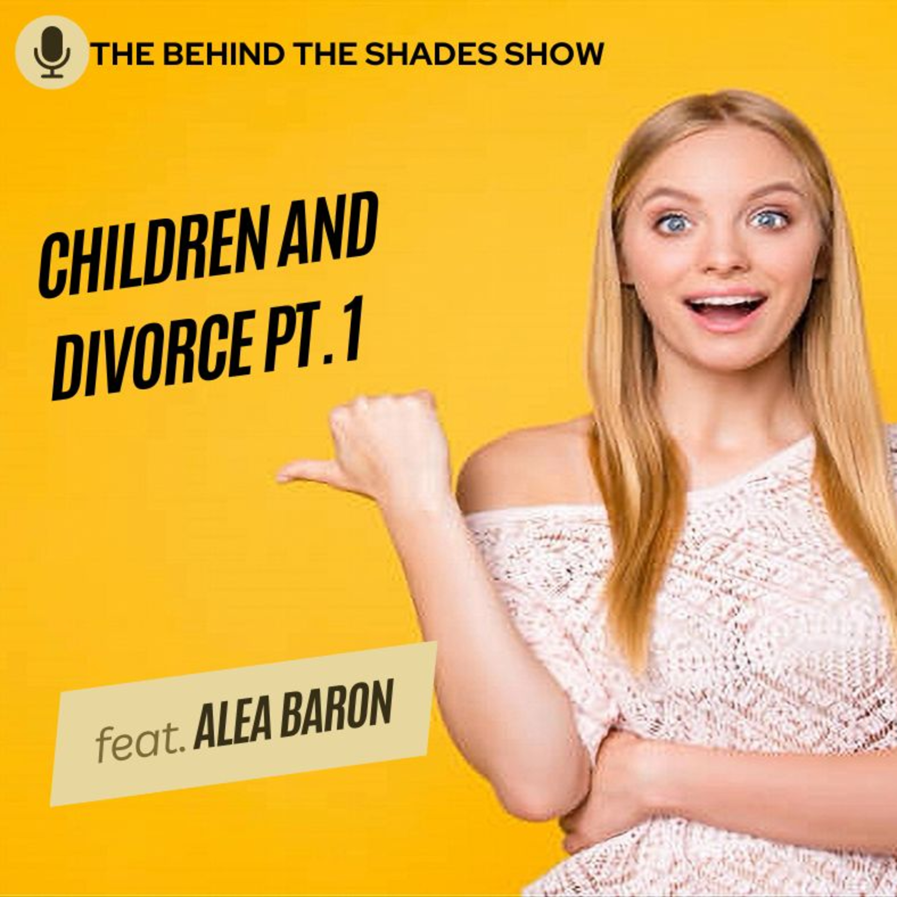 How Does Divorce Affect Children? Overcoming The Pain Of Divorce | Alea Baron Interview | Part 01 |  episode artwork
