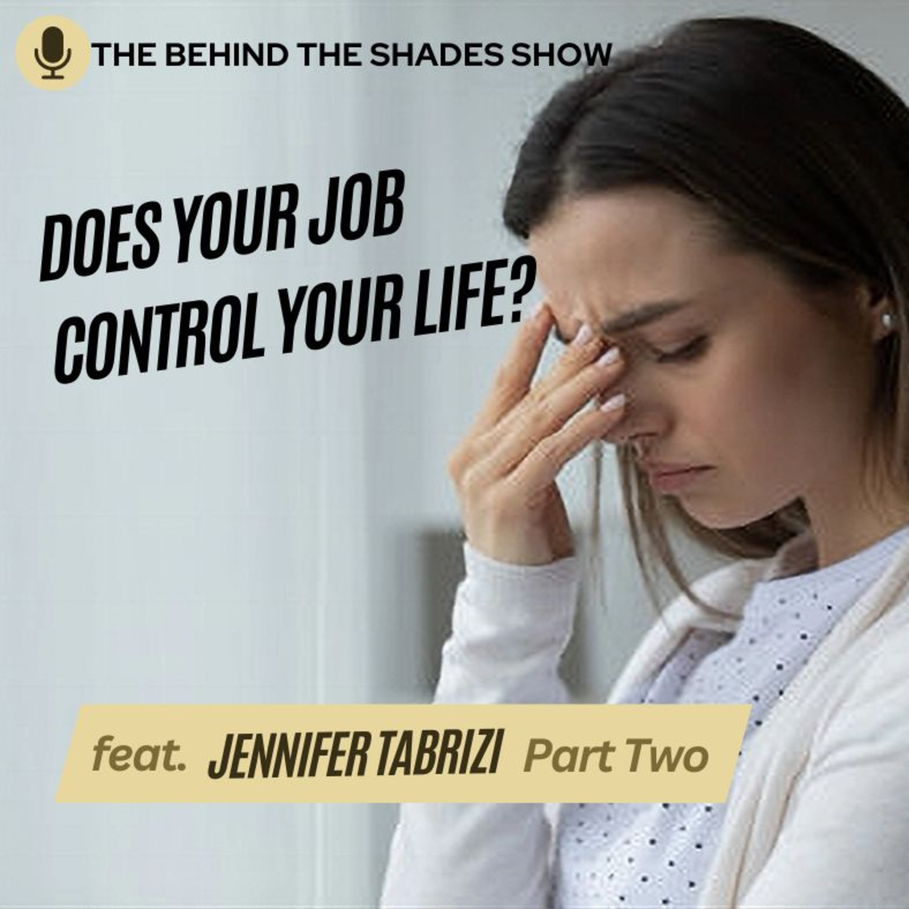 How To Cope With A Stressful Job: Don't Let Your Job Control You episode artwork