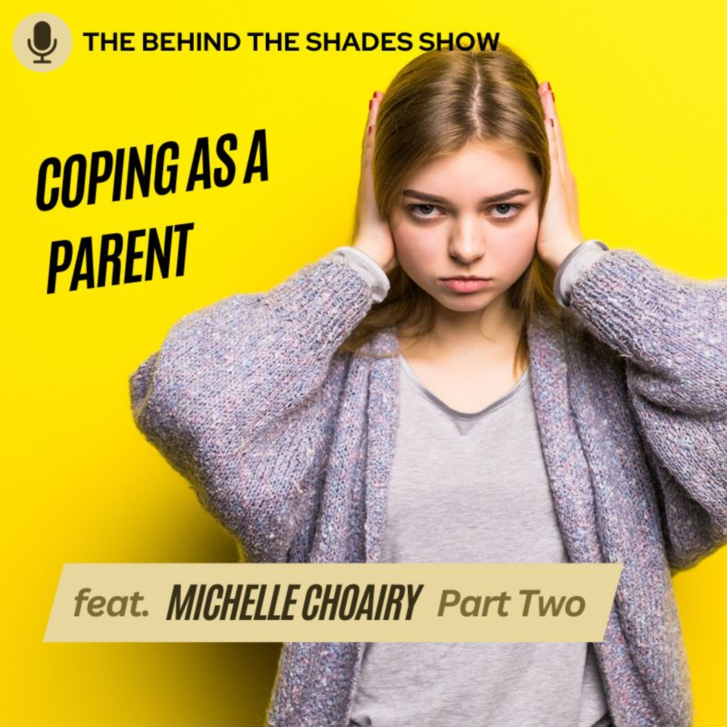 The Behind The Shades Show : Marriage, Mental Health, And Trauma Recovery