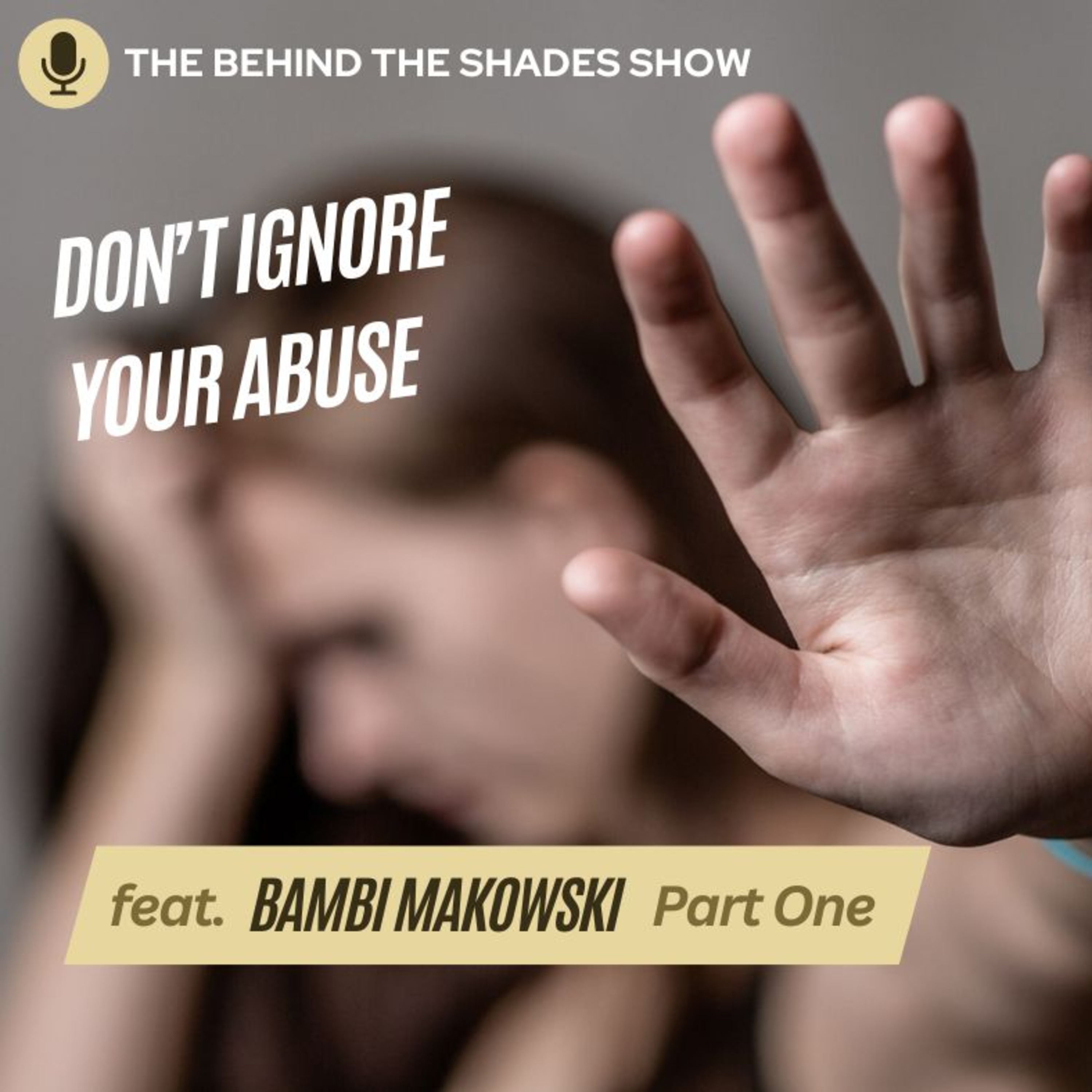 The Behind The Shades Show : Marriage, Mental Health, And Trauma Recovery