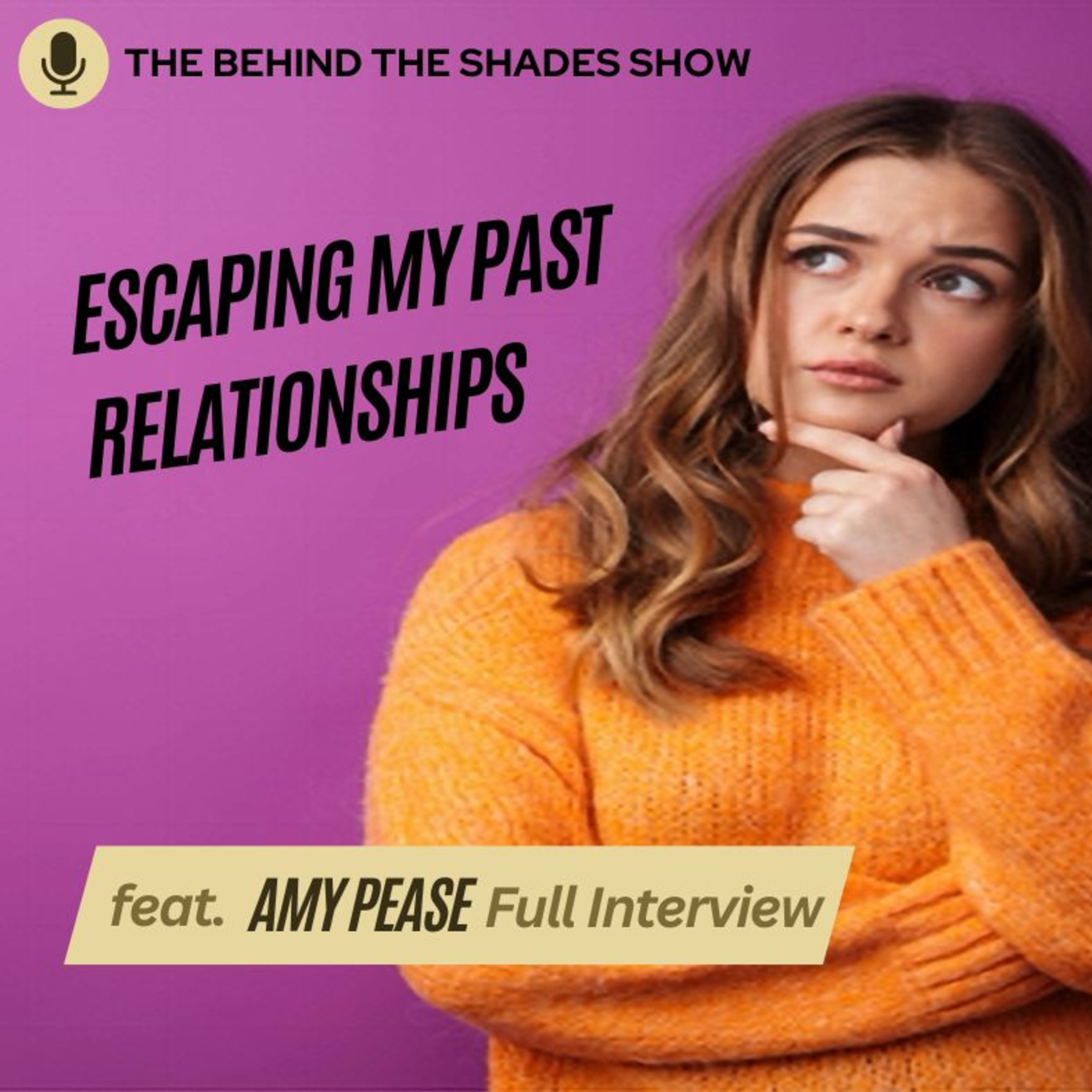 How Does My Past Impact My Future Relationships | Behind The Shades Show episode artwork