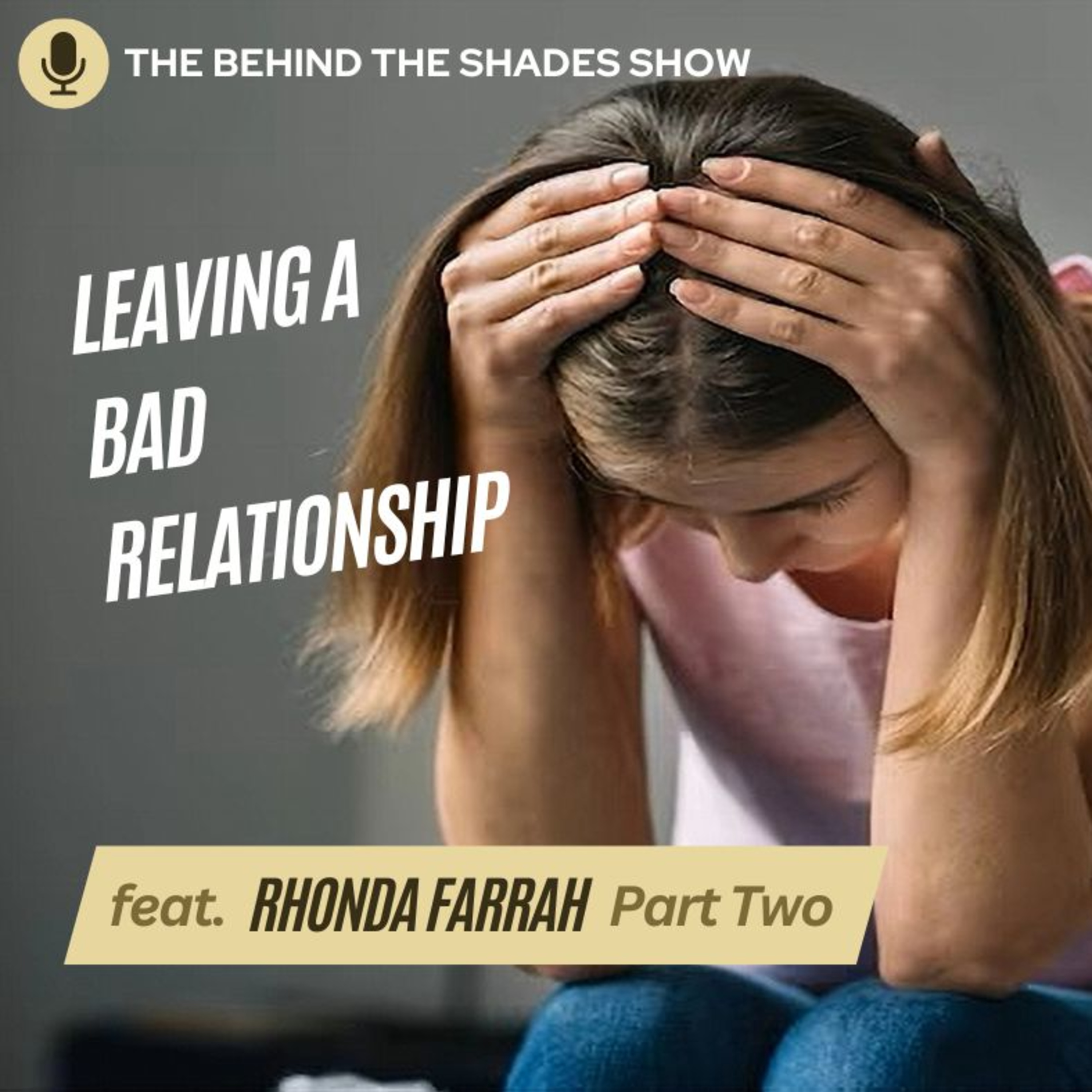 The Behind The Shades Show : Marriage, Mental Health, And Trauma Recovery
