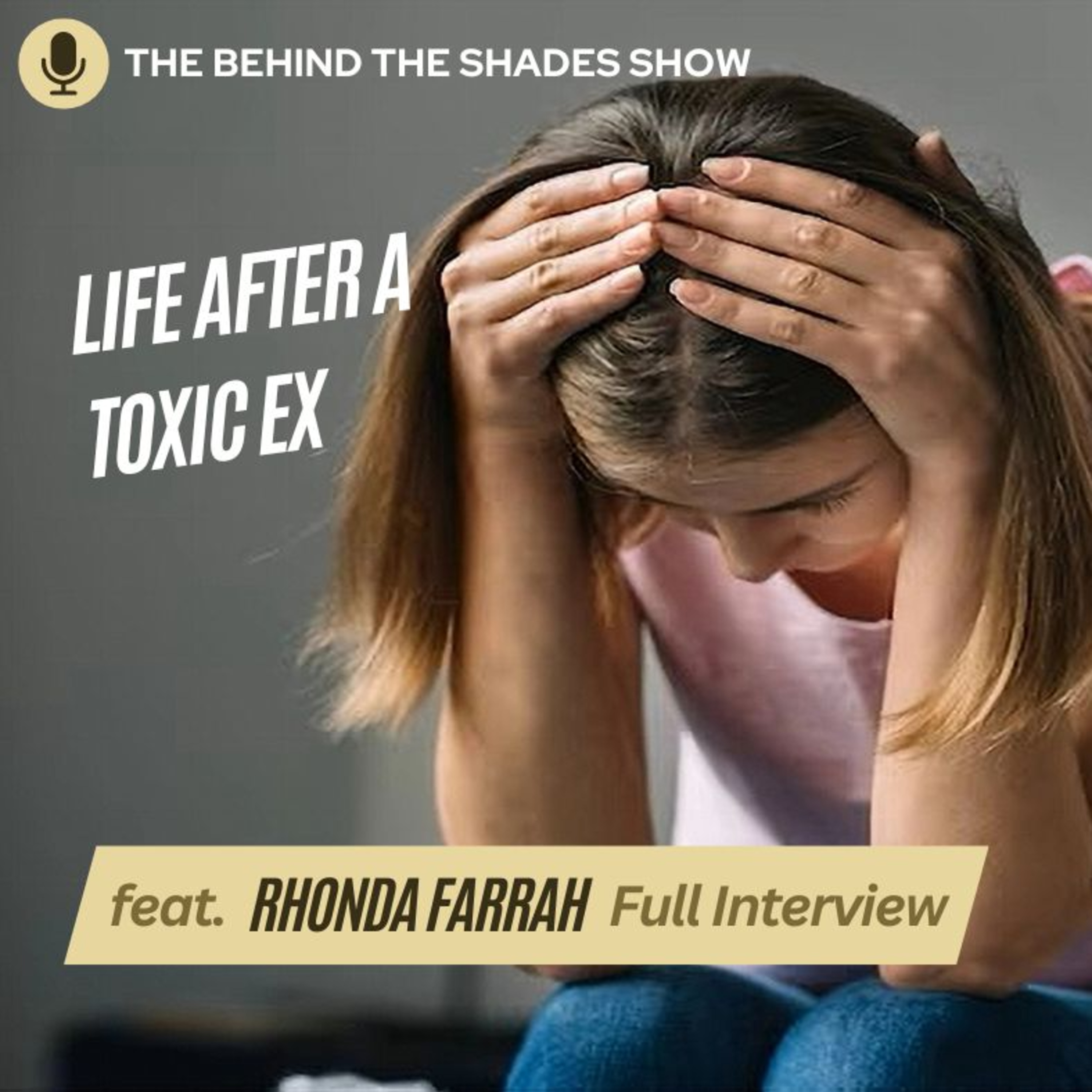 The Behind The Shades Show : Marriage, Mental Health, And Trauma Recovery
