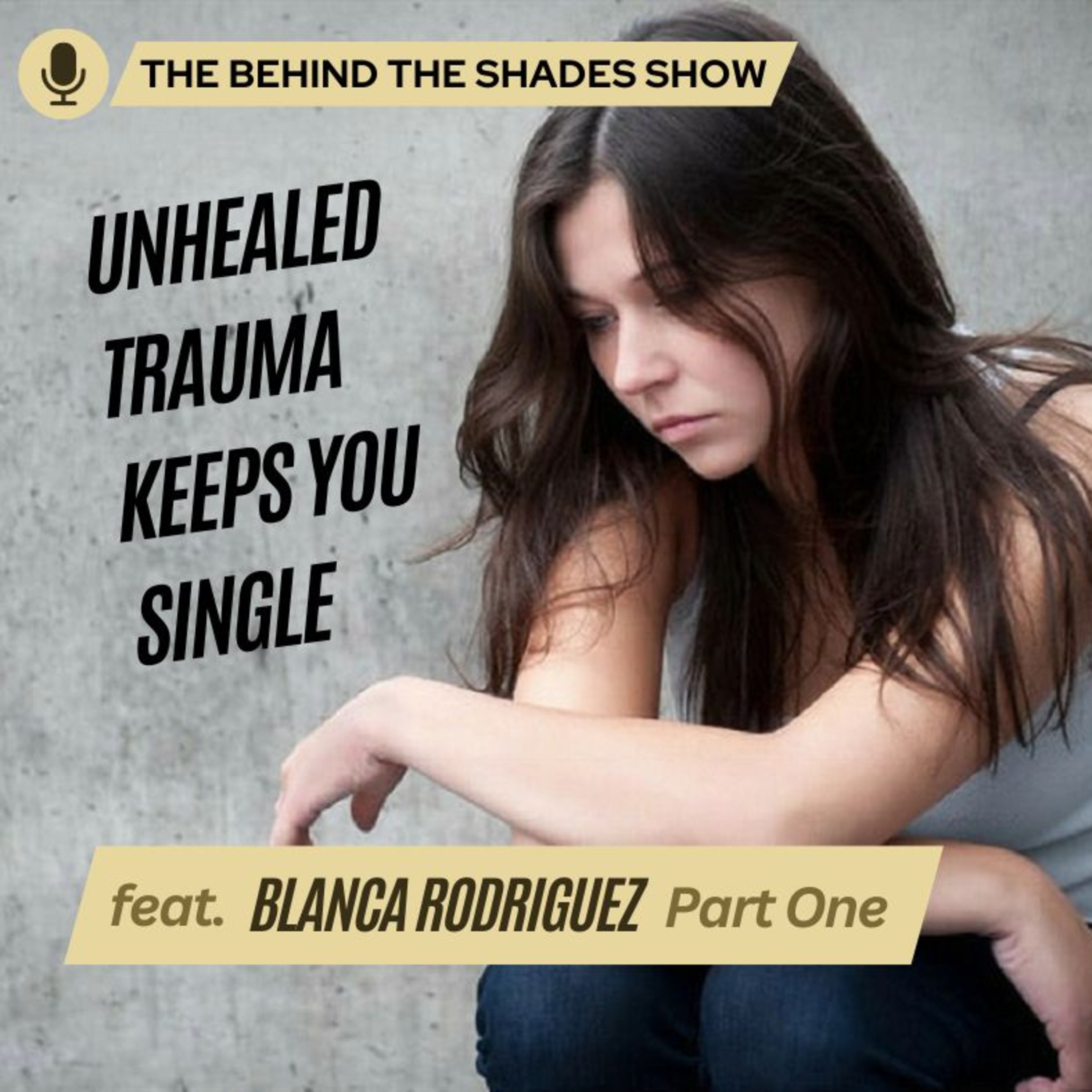 How Your Trauma Is Keeping You Alone | Behind The Shades Show episode artwork
