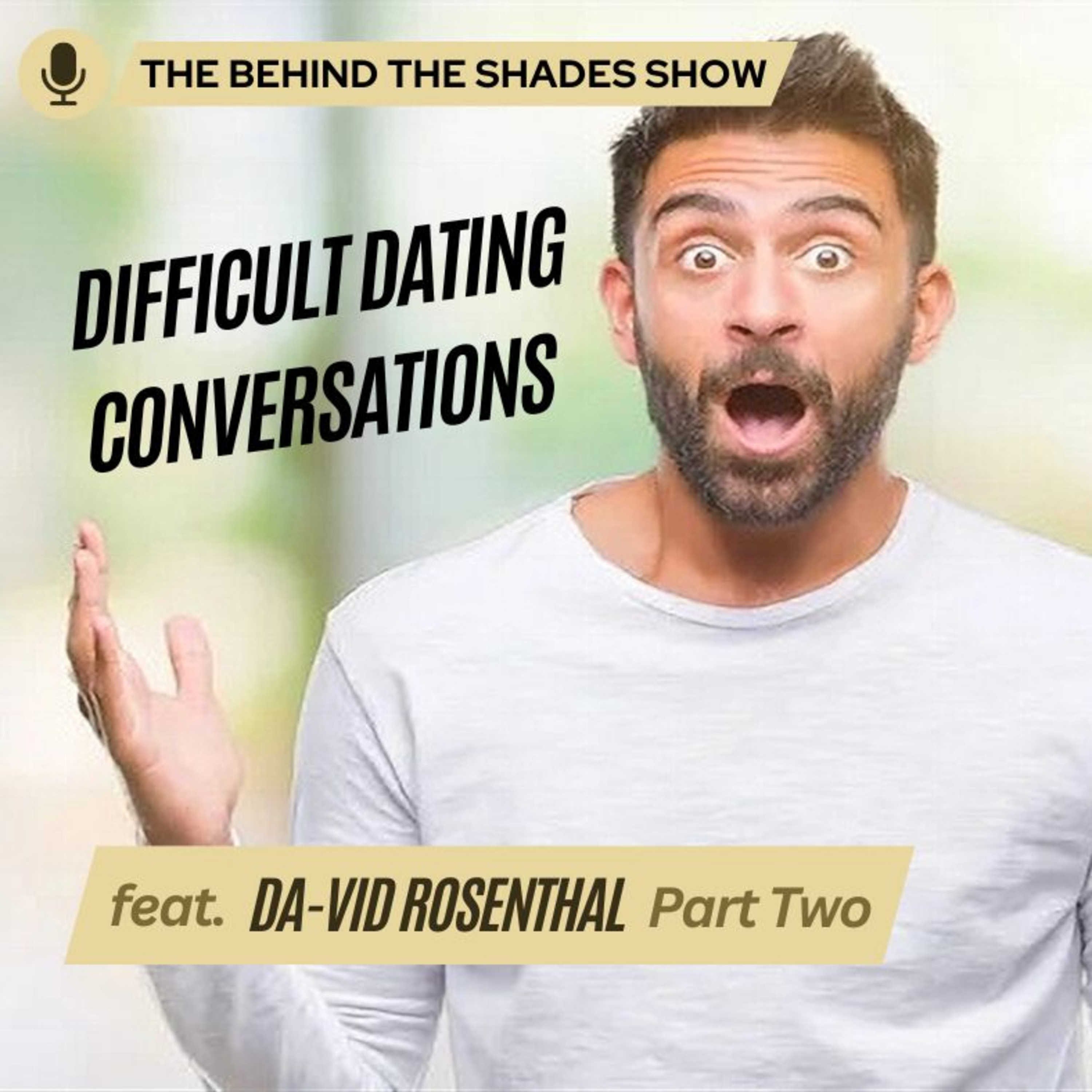 Stop Avoiding Having Difficult Conversations In Your Relationship | Behind The Shades Show episode artwork