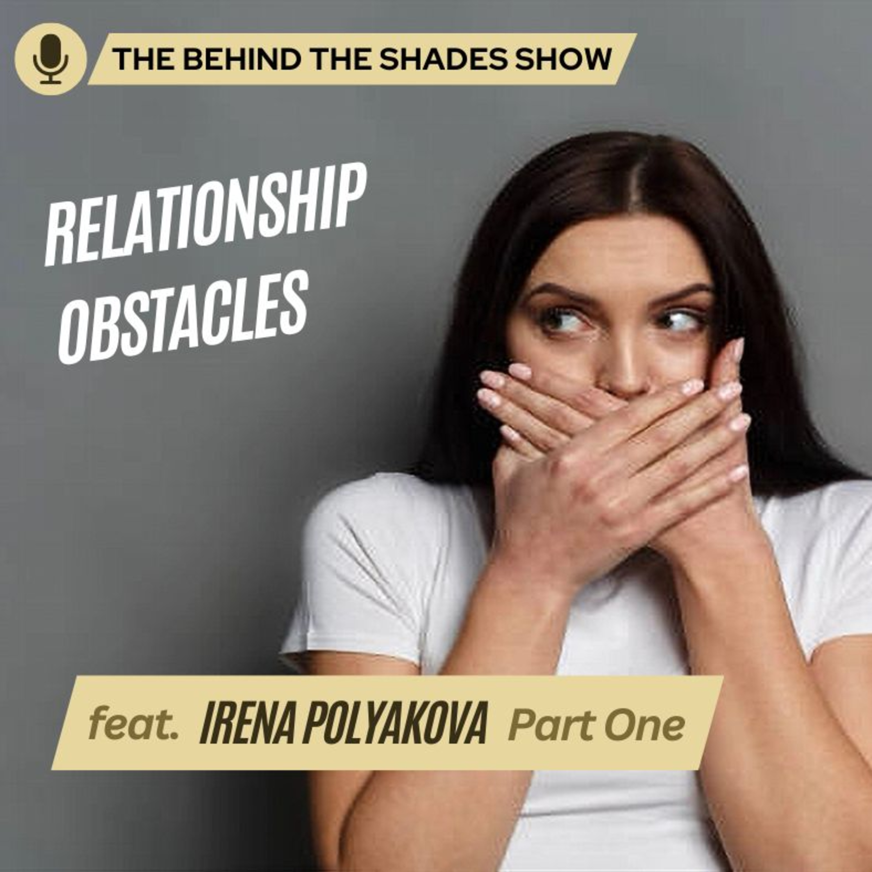 How To Identify The Obstacles In Your Relationship | Behind The Shades Show episode artwork