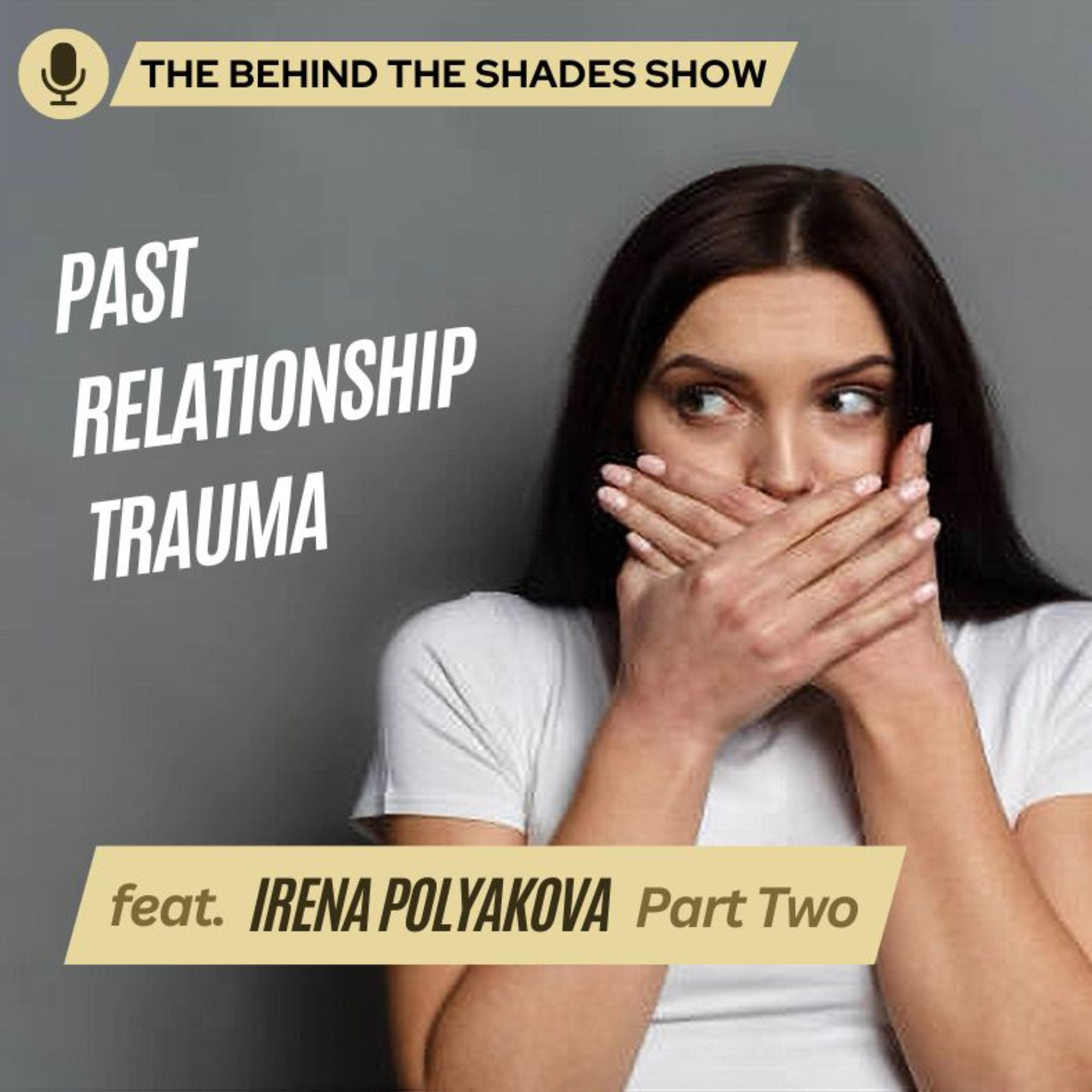 Are You Avoiding Past Trauma To Keep Your Relationship | Behind The Shades Show episode artwork