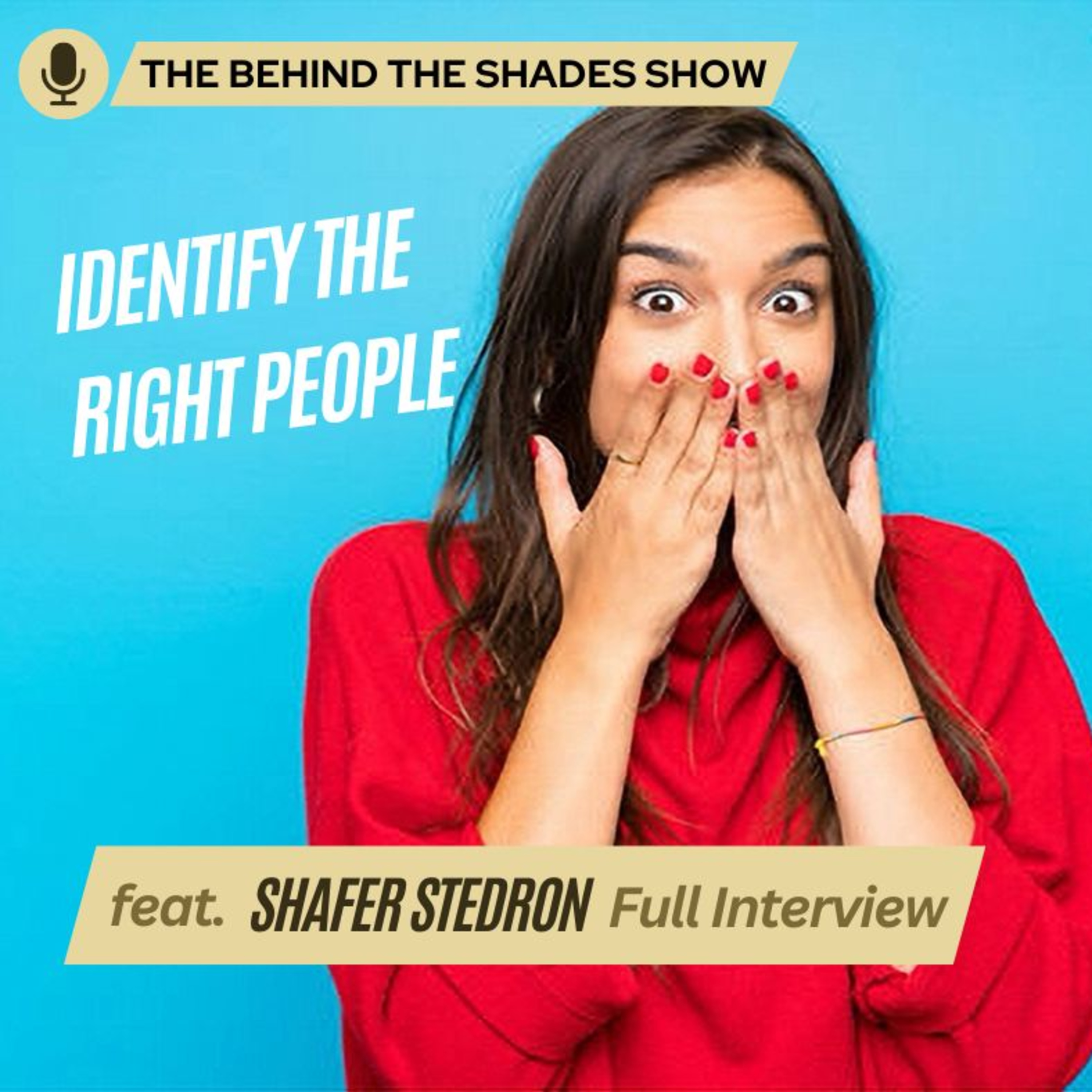 How To Identify The Right People You Need In Your Life | Behind The Shades Show episode artwork