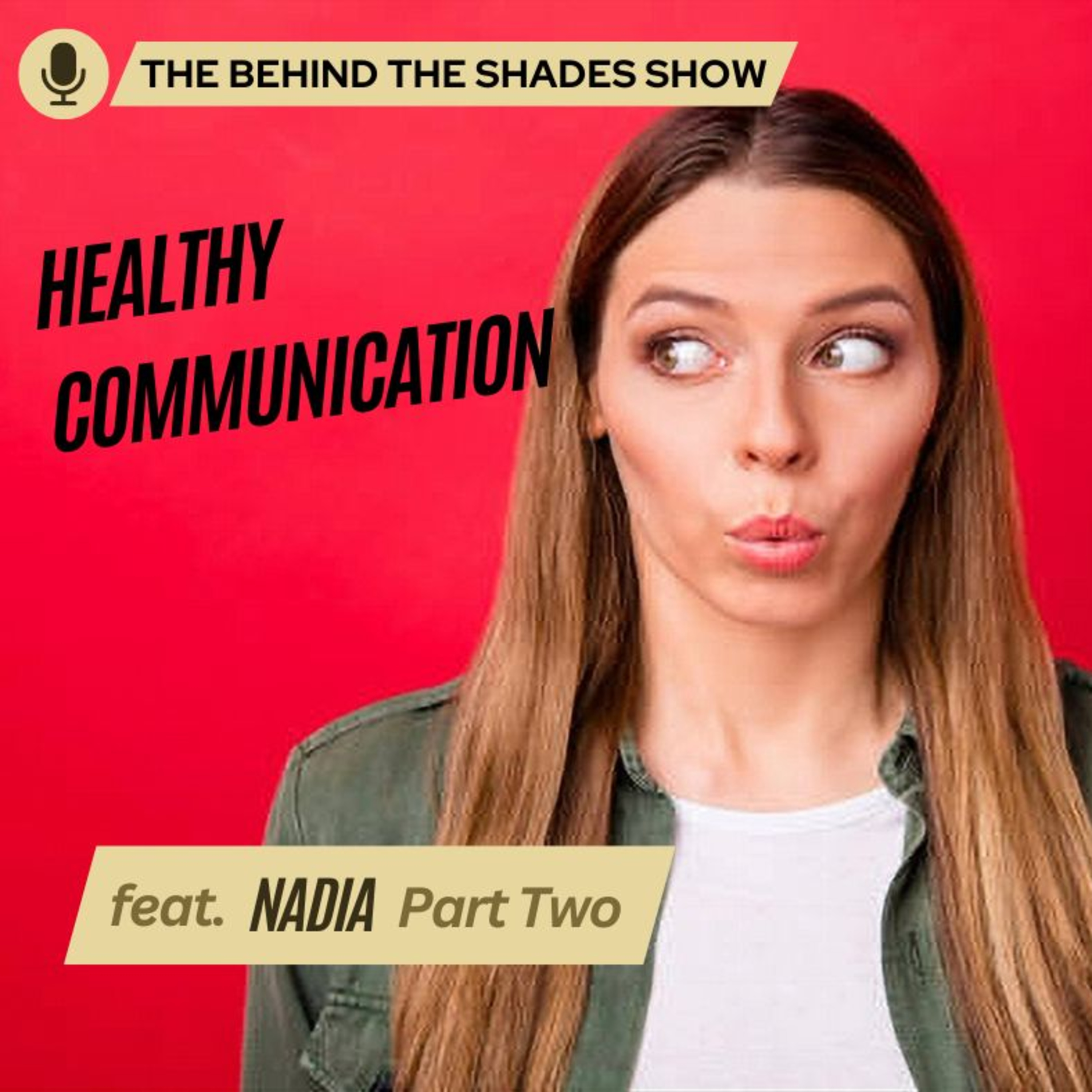 How To Have Healthy Communication With Your Partner | Behind The Shades Show episode artwork