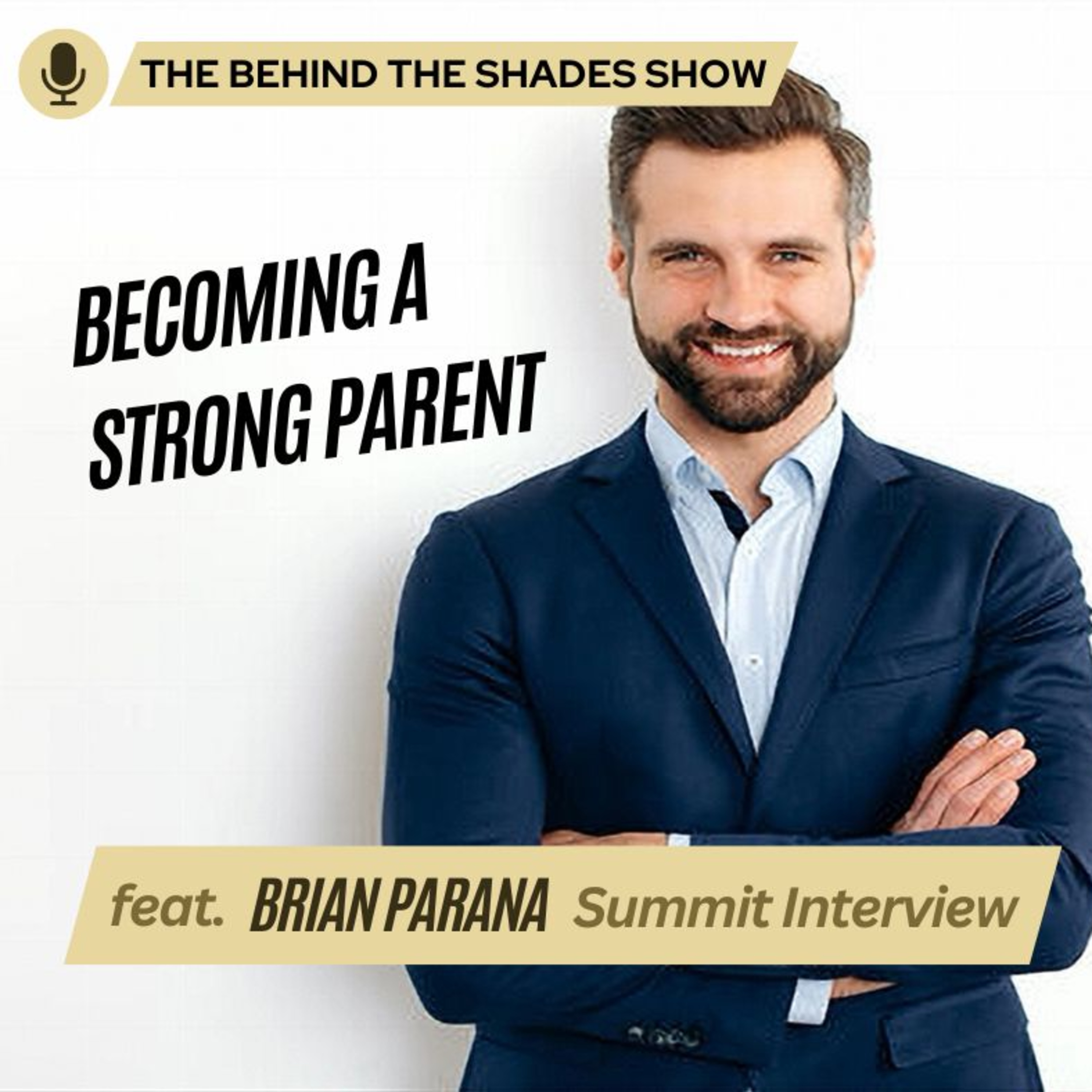 How To Identify The Benefits Of Strong Kids Start With Strong Parents | Behind The Shades Show episode artwork