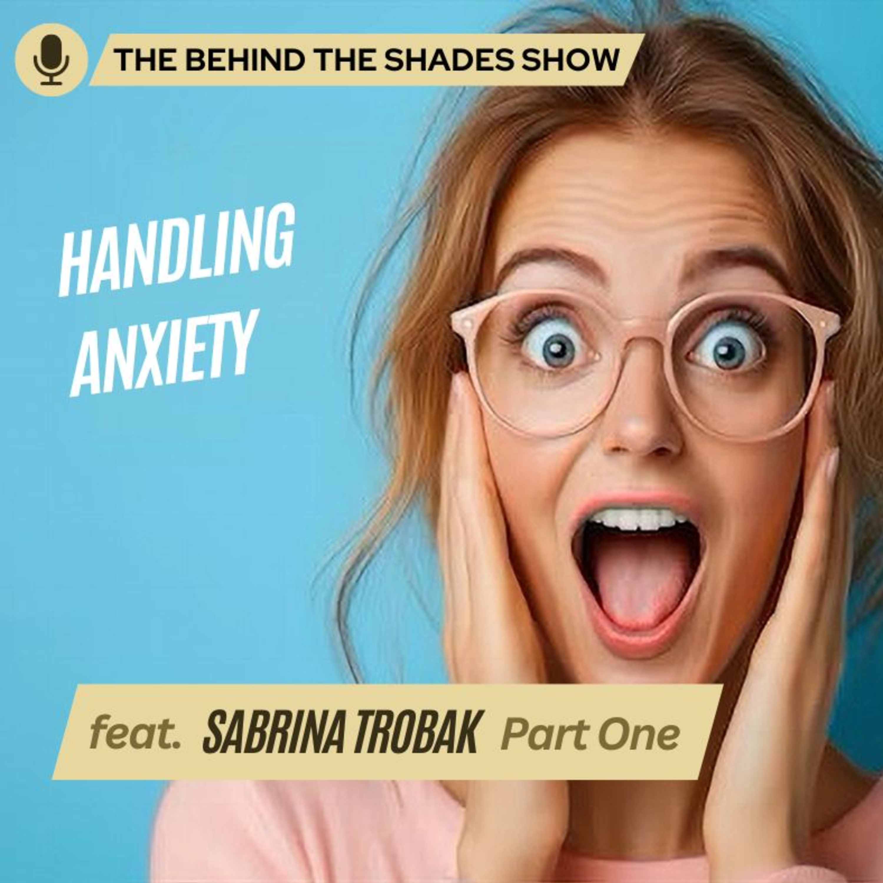 The Behind The Shades Show : Marriage, Mental Health, And Trauma Recovery