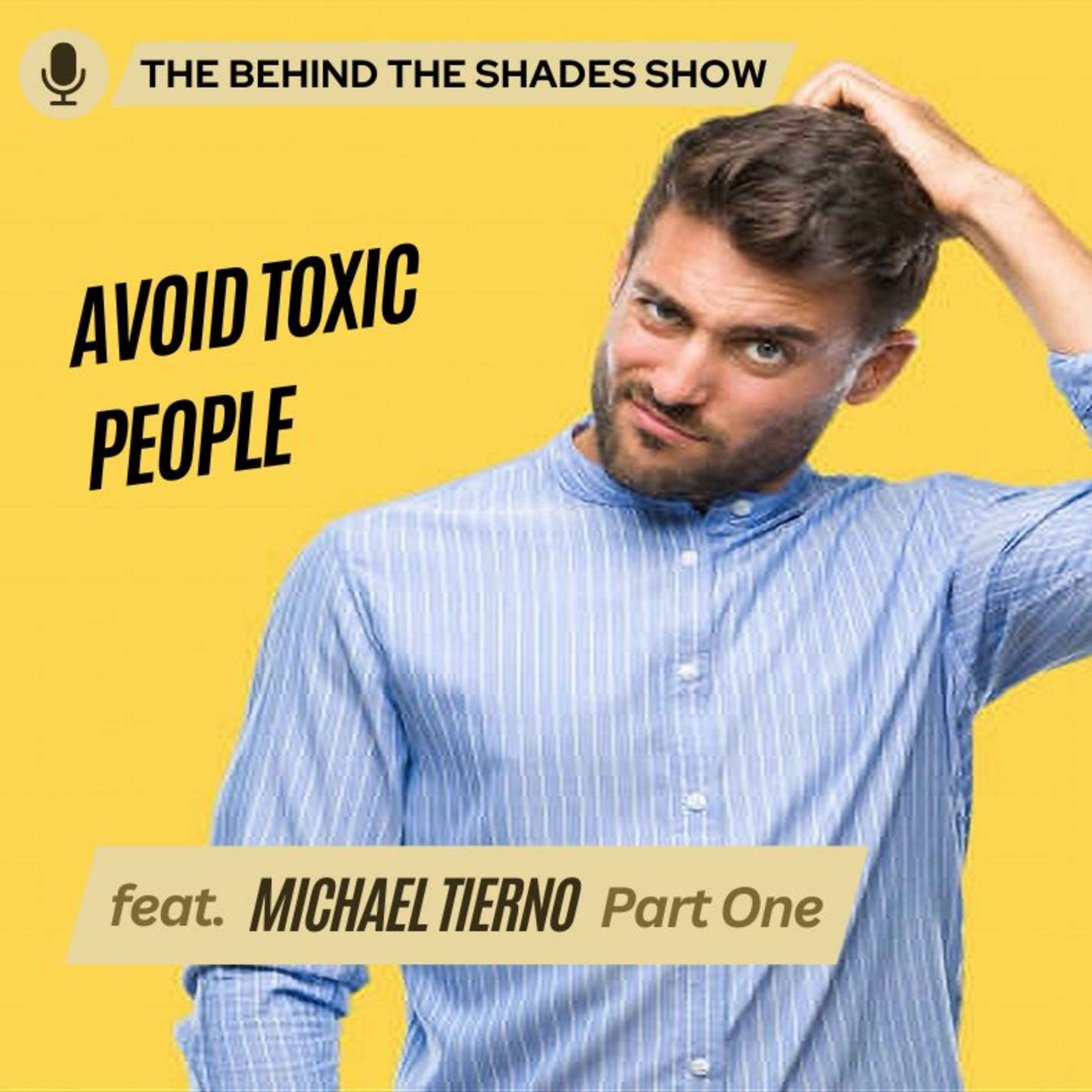 How To Identify The Difficult Behaviors Impacting Your Life | Behind The Shades Show episode artwork