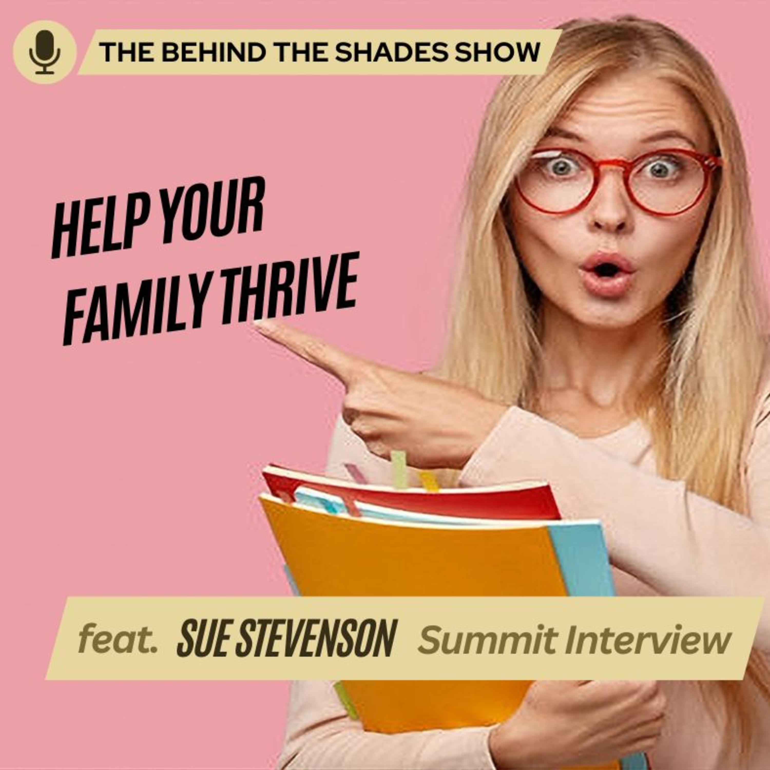 How To Identify Behaviors That Will Help Your Family Thrive | Behind The Shades Show episode artwork