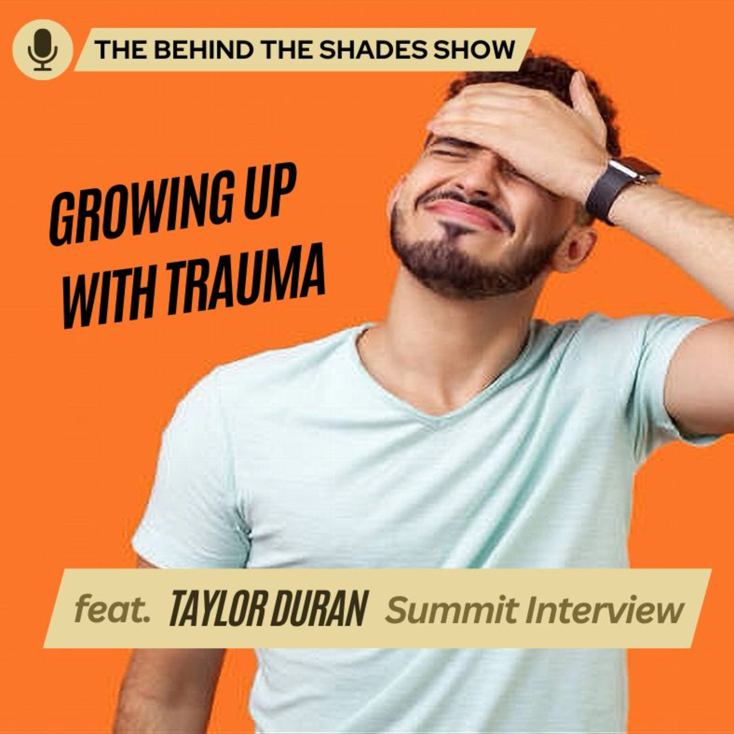 How To Overcome The Obstacles Of Childhood Trauma | Behind The Shades Show episode artwork