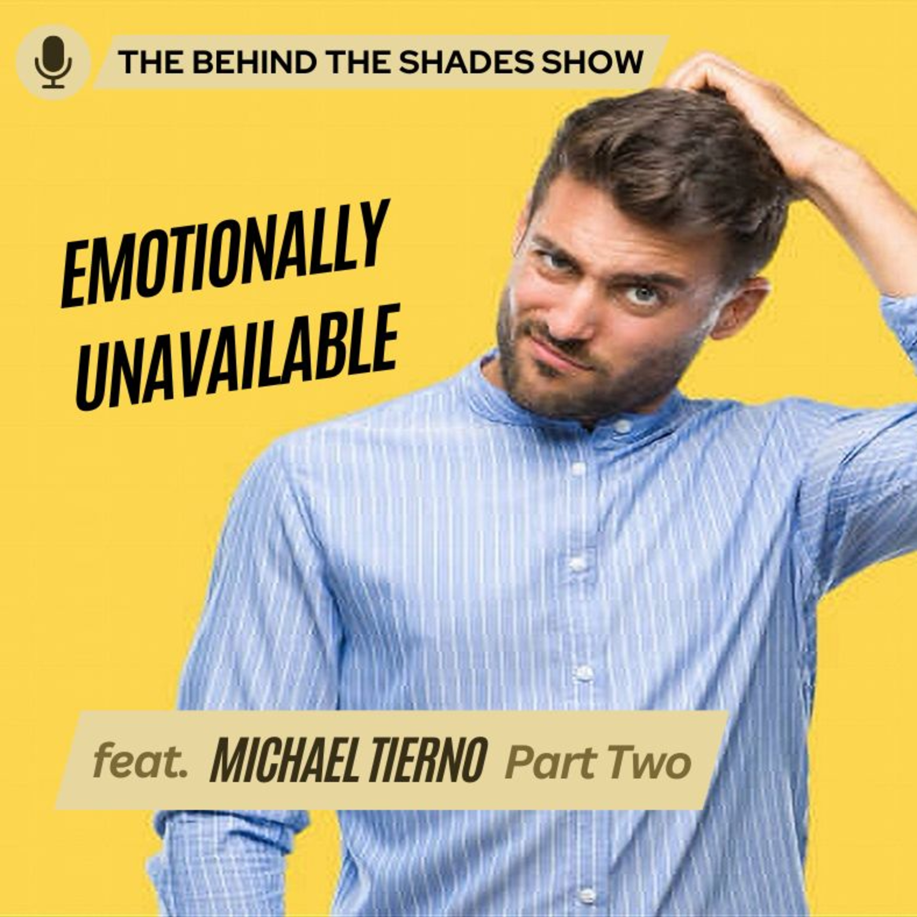 How To Identify The Behaviors Of Emotionally Weak Men | Behind The Shades Show episode artwork