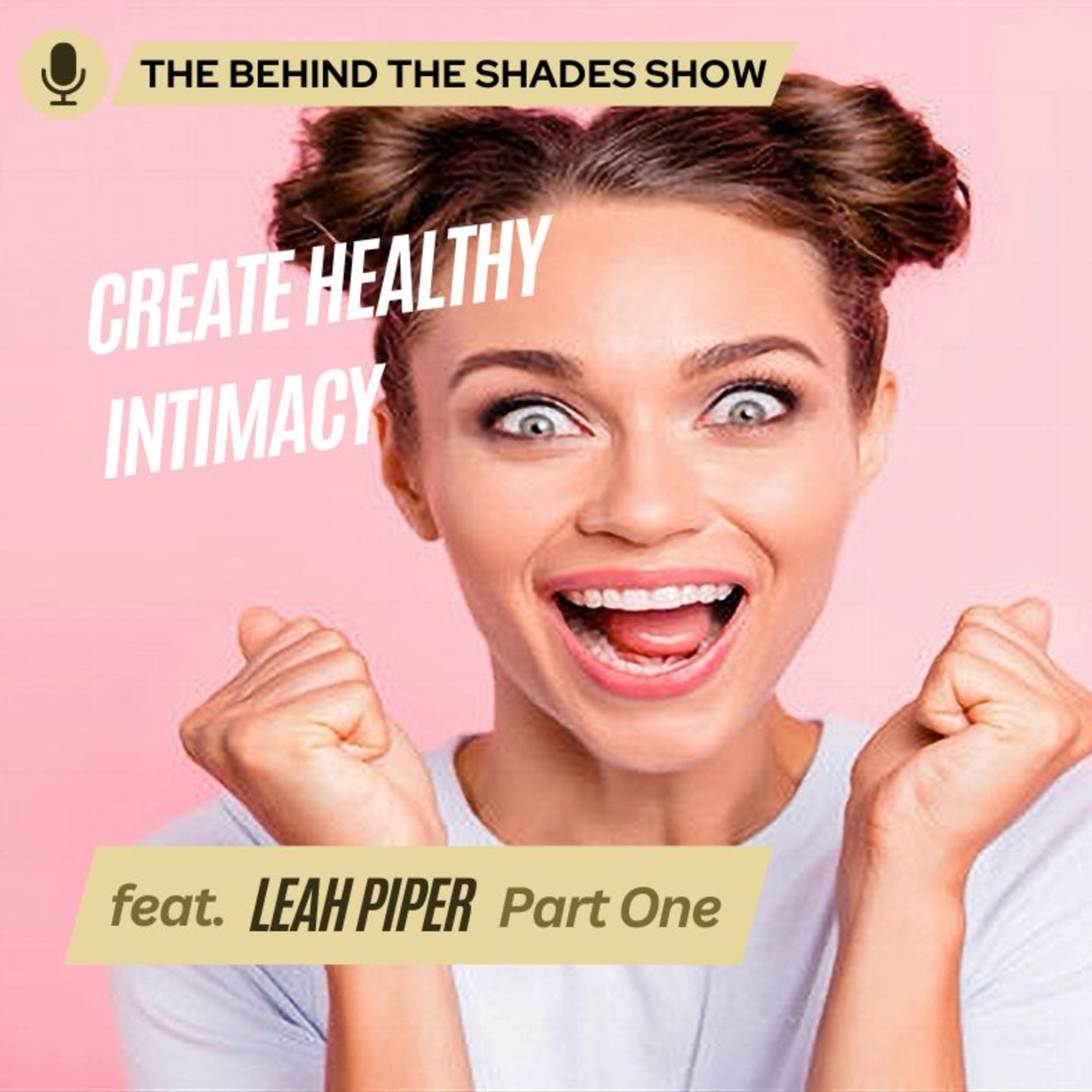 How To Identify And Overcome Obstacles Affecting Your Intimacy | Behind The Shades Show episode artwork