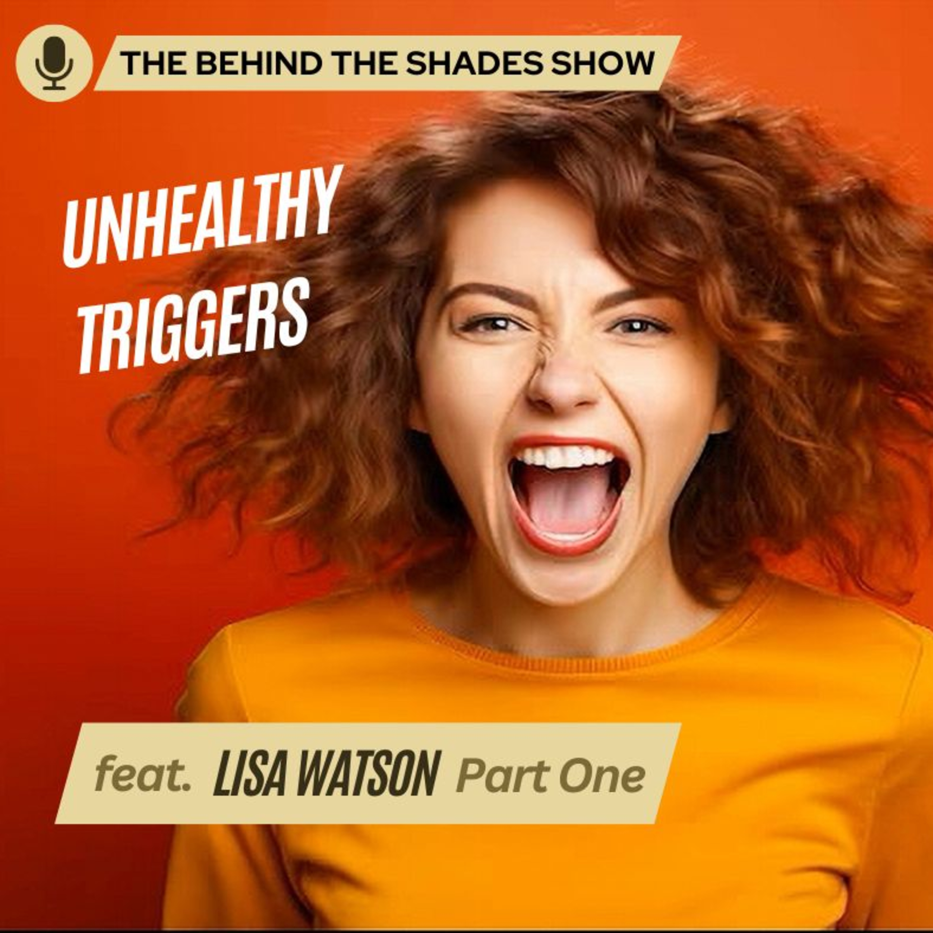 How To Identify And Overcome Your Emotional Triggers | Behind The Shades Show episode artwork