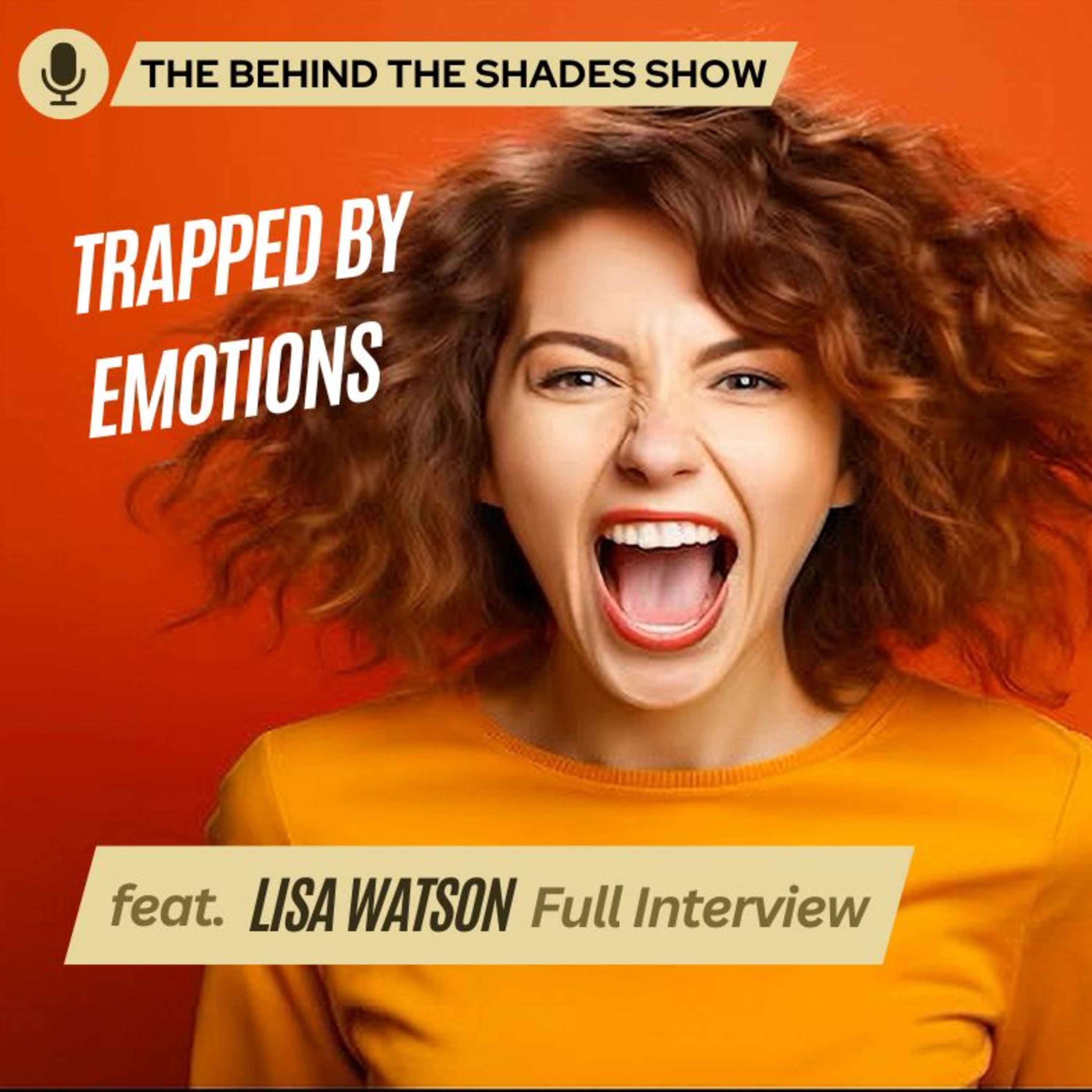  How To Identify The Behaviors Causing Your Emotional Triggers | Behind The Shades Show episode artwork