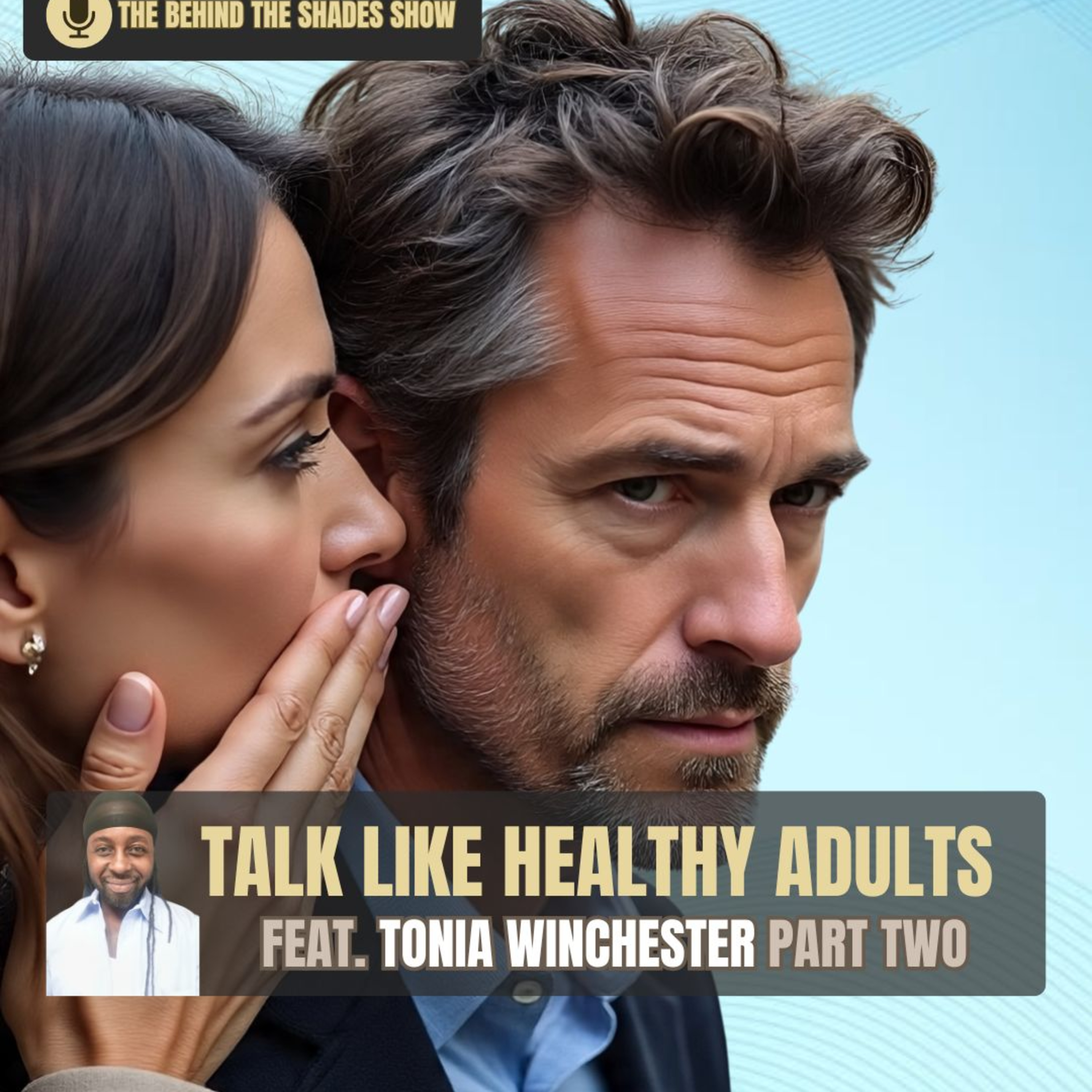 How To Create The Behaviors Of Healthy Communication | Behind The Shades Show episode artwork