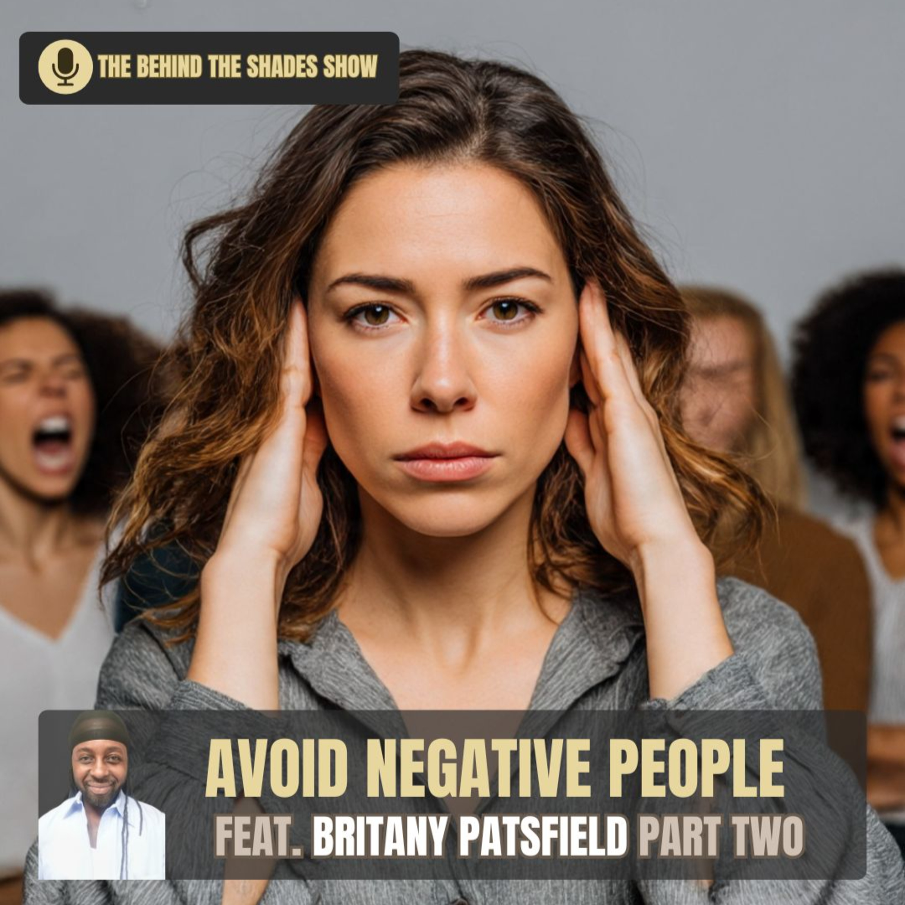 How To Move On From Negative People After 40 | Behind The Shades Show episode artwork