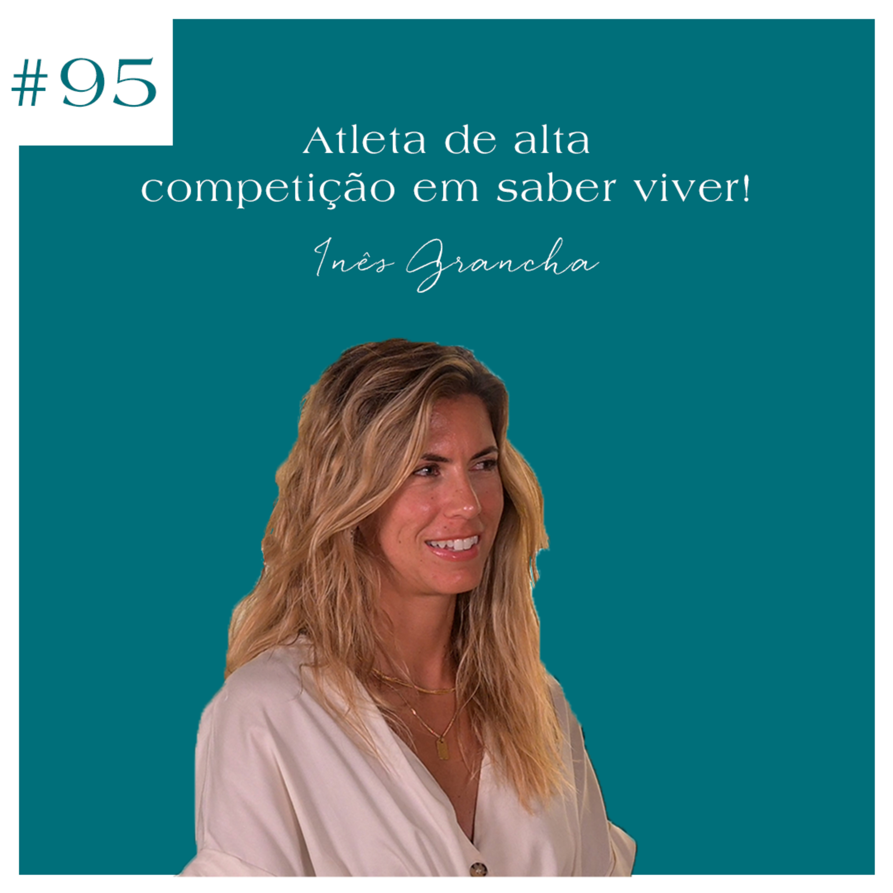 Inês Grancha - Atleta de alta competição em saber viver!