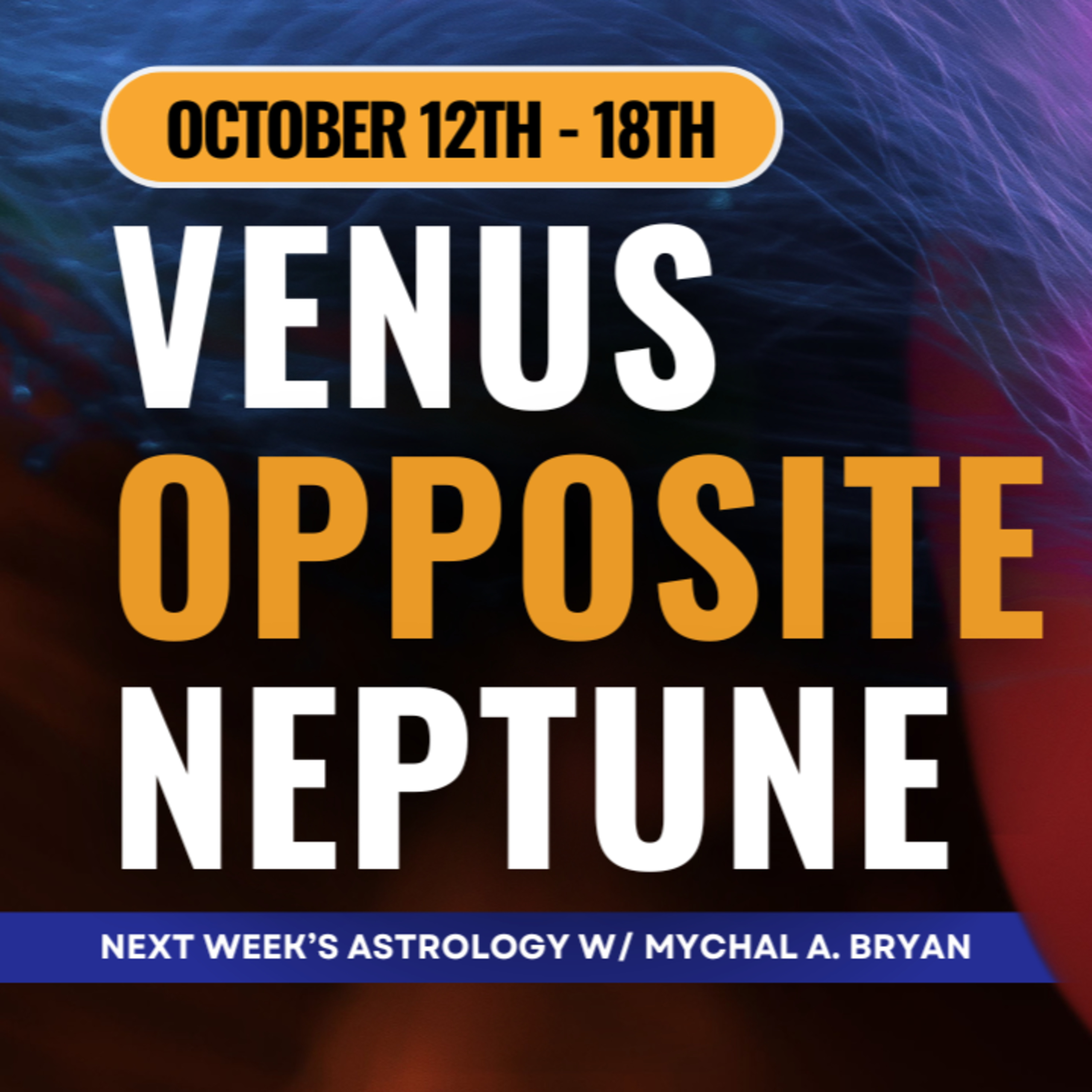 Venus Opposite Neptune in NEXT WEEK'S ASTROLOGY! Uranian Astrology Weekly Report Oct 12th 18th