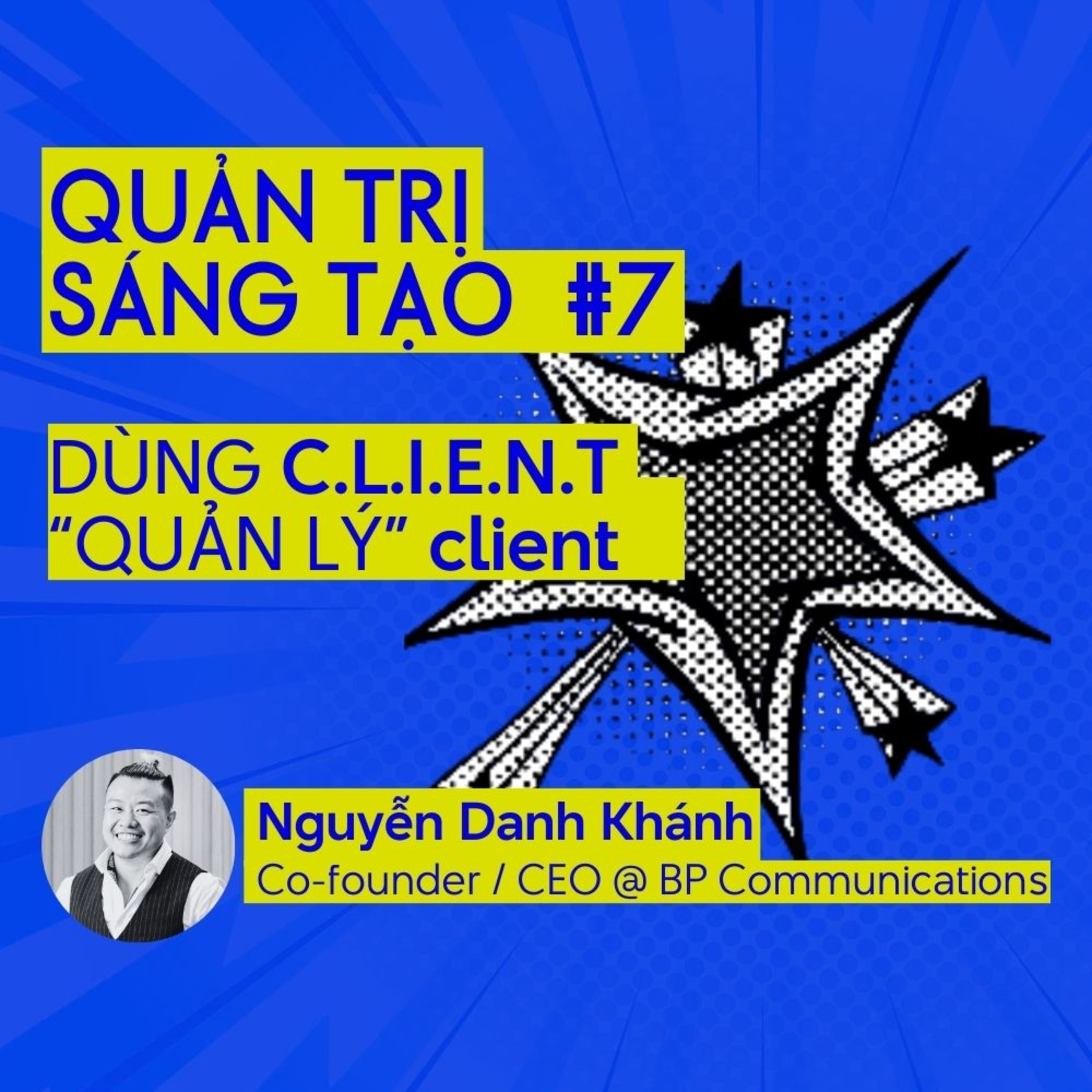 Quản trị Sáng tạo #7: Dùng C.L.I.E.N.T "quản lý" client