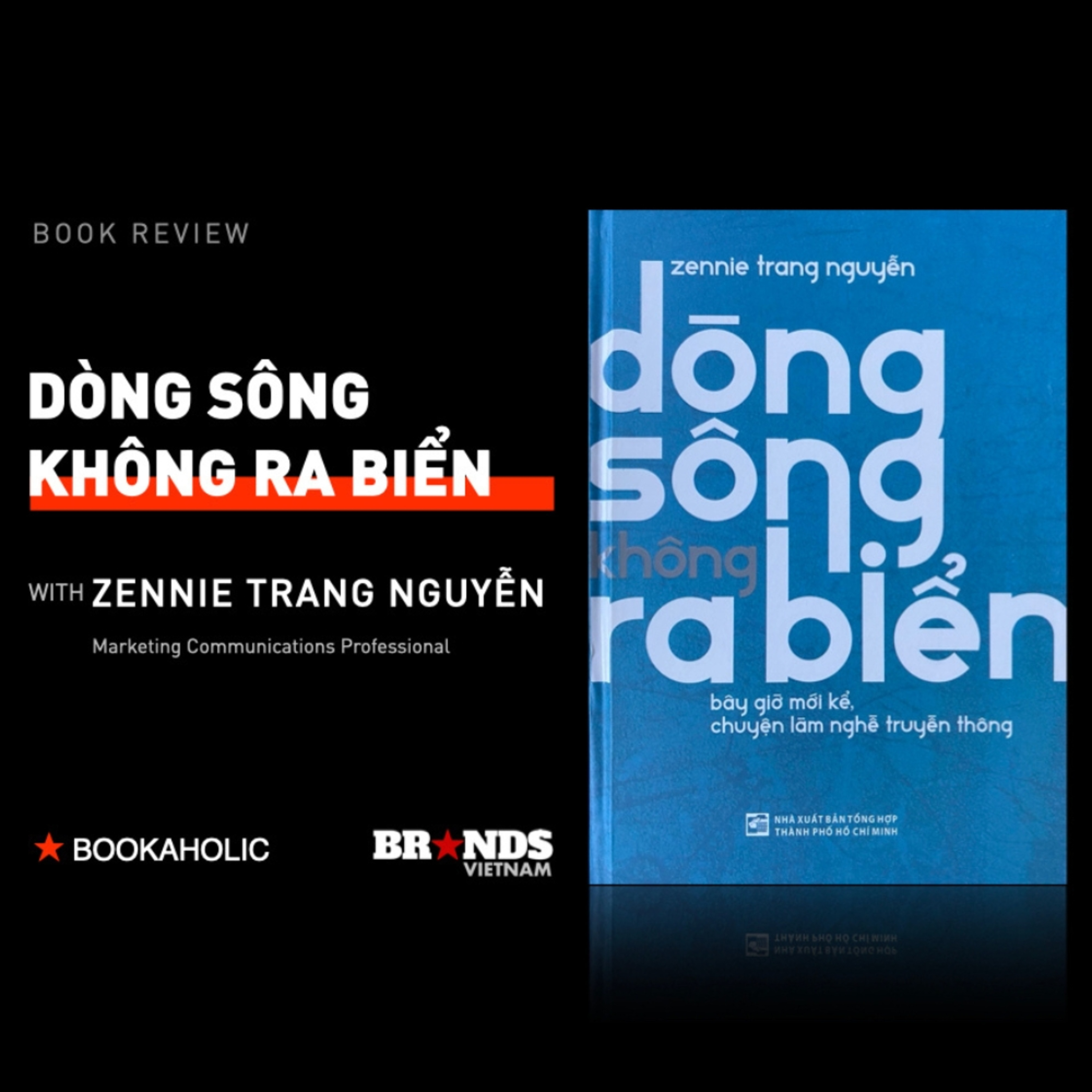 Bookaholic #29: “Dòng sông không ra biển” – Chuyến “hải hành” của người làm truyền thông
