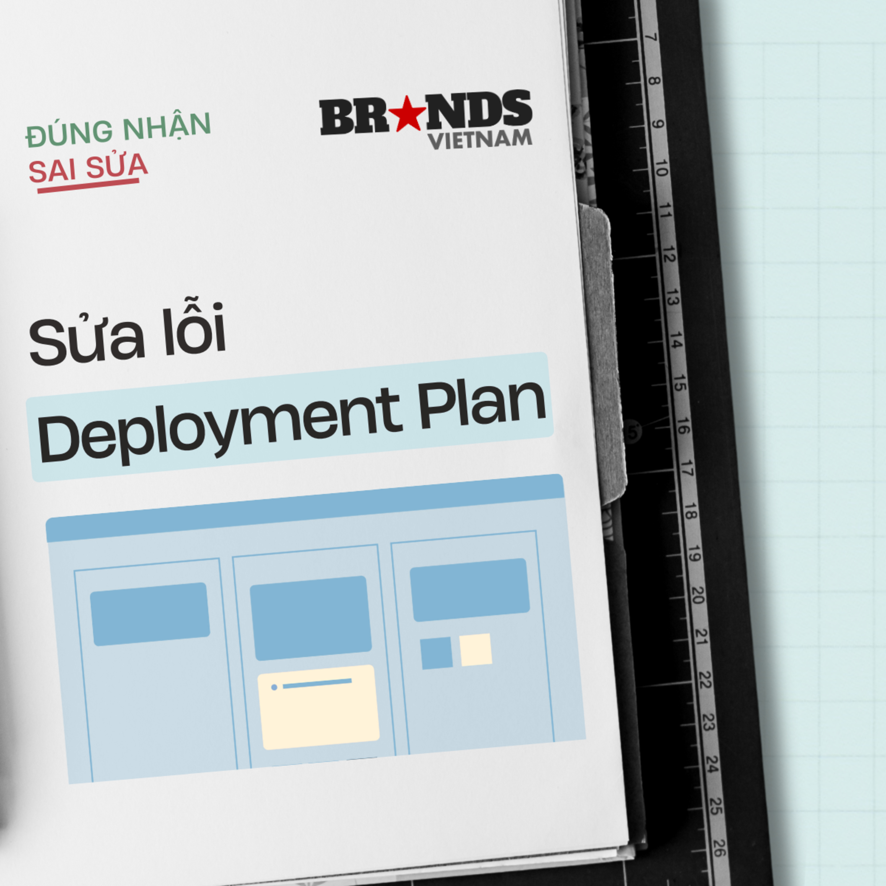 Đúng nhận sai sửa #1: Deployment Plan – Đừng chỉ điền vào chỗ trống mà không phân “chính – phụ”
