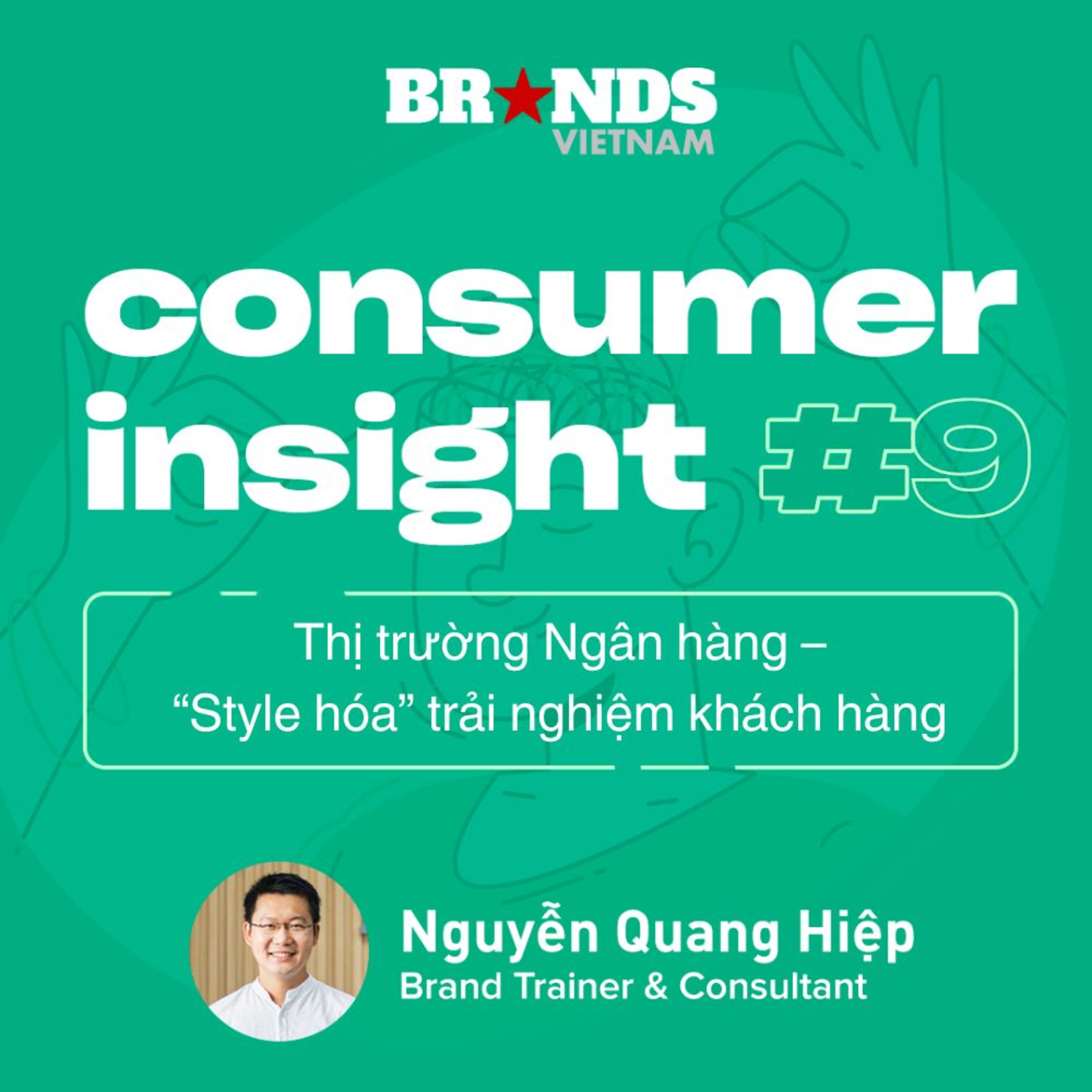 Consumer Insight #9: Thị trường Ngân hàng – “Style hóa” trải nghiệm khách hàng