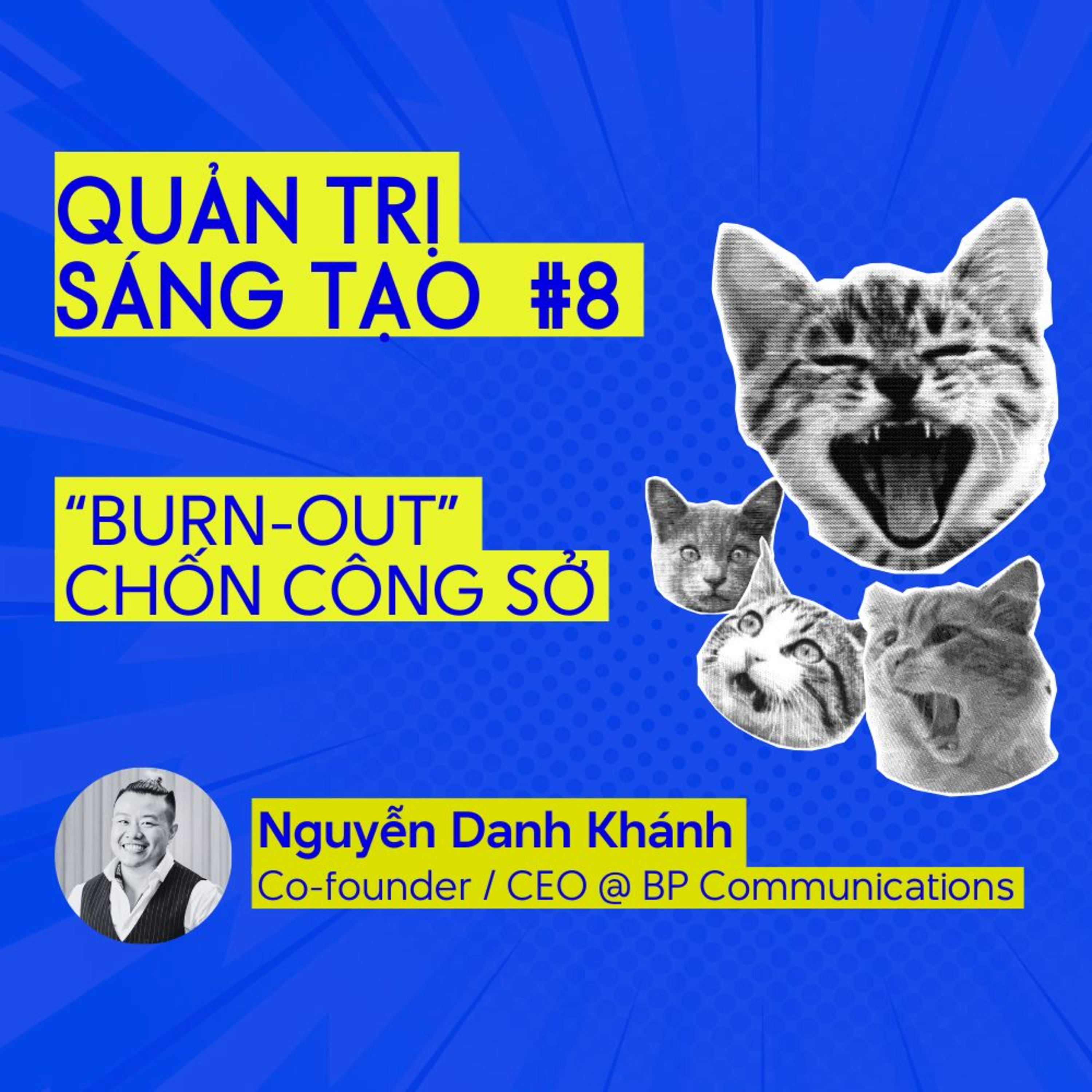 Quản trị Sáng tạo #8: 4 phương pháp quản lý tình trạng “burn-out” chốn công sở